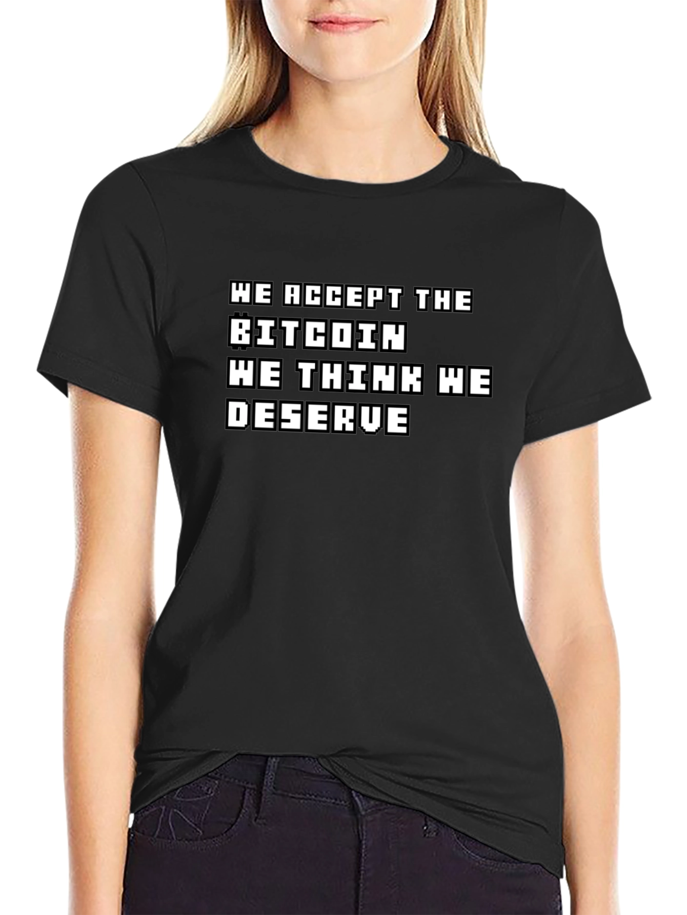 Bitcoin T-Shirt: Accept the Bitcoin We Deserve Crypto Tee