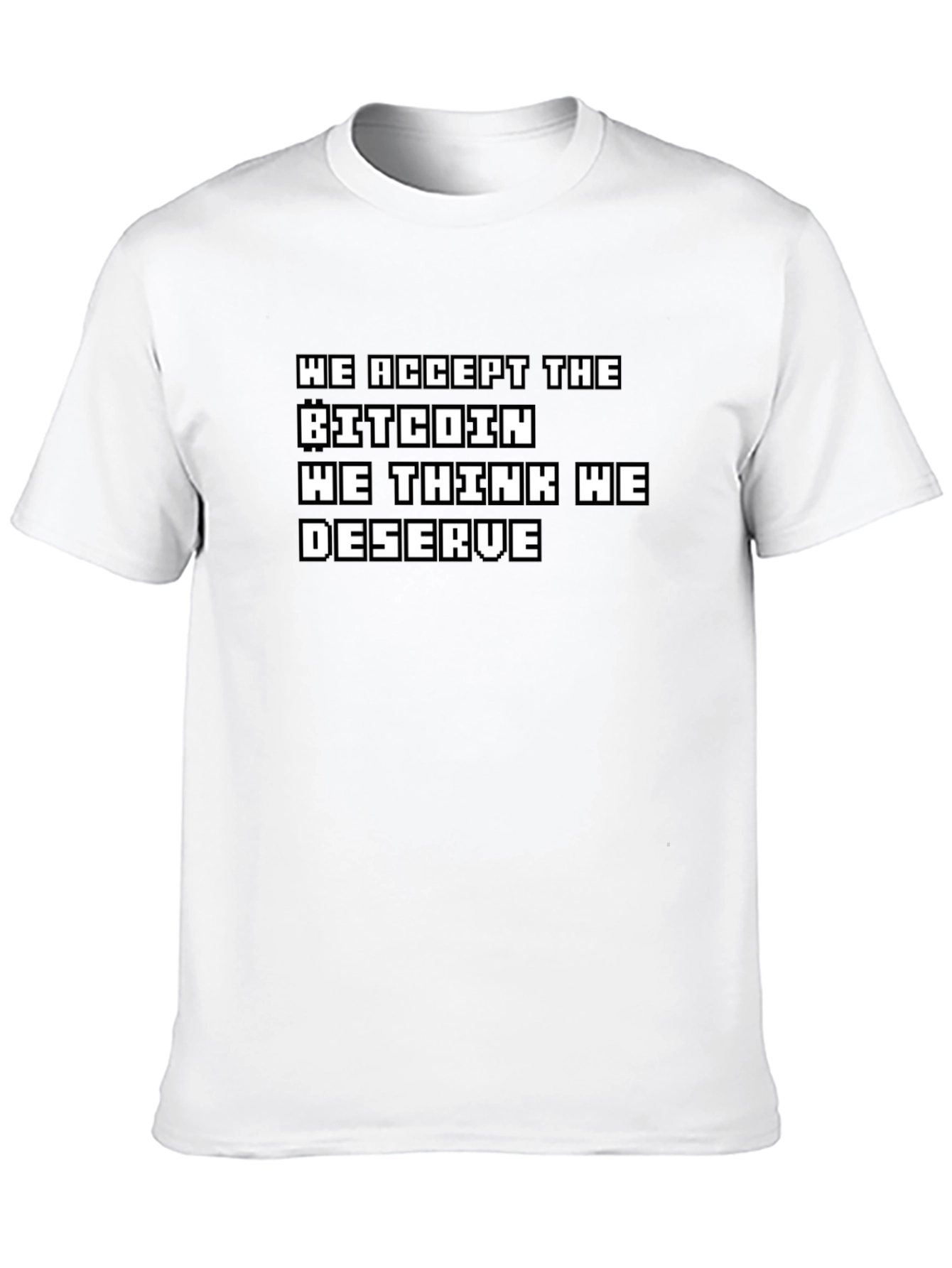 Bitcoin T-Shirt: Accept the Bitcoin We Deserve Crypto Tee