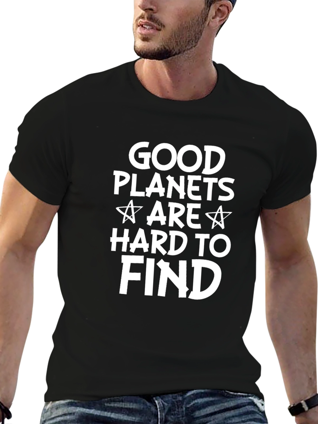Good Planets Are Hard To Find Graphic T-Shirt