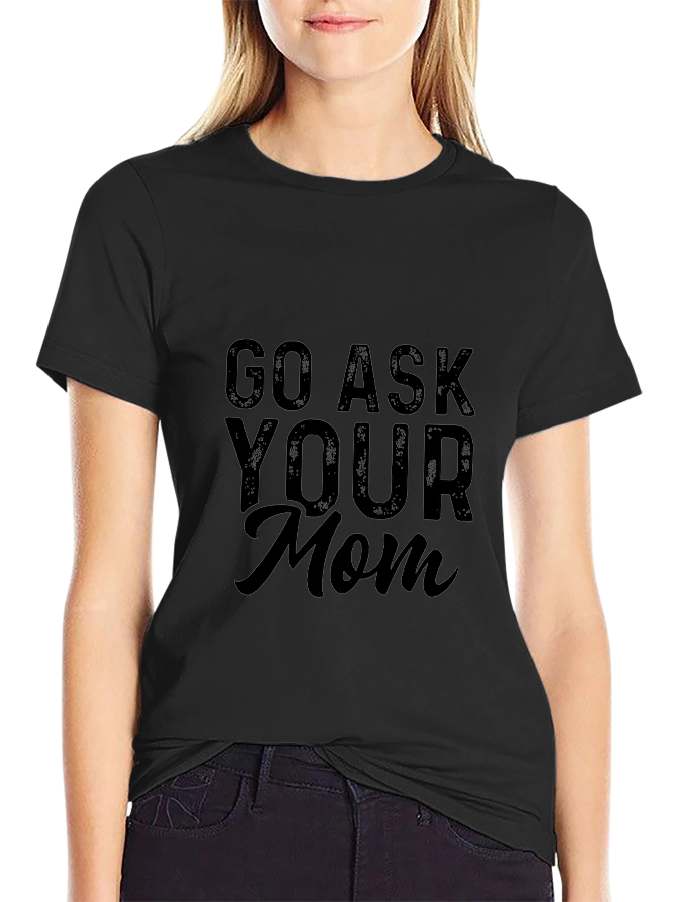 Go Ask Your Mom Black Graphic Tee