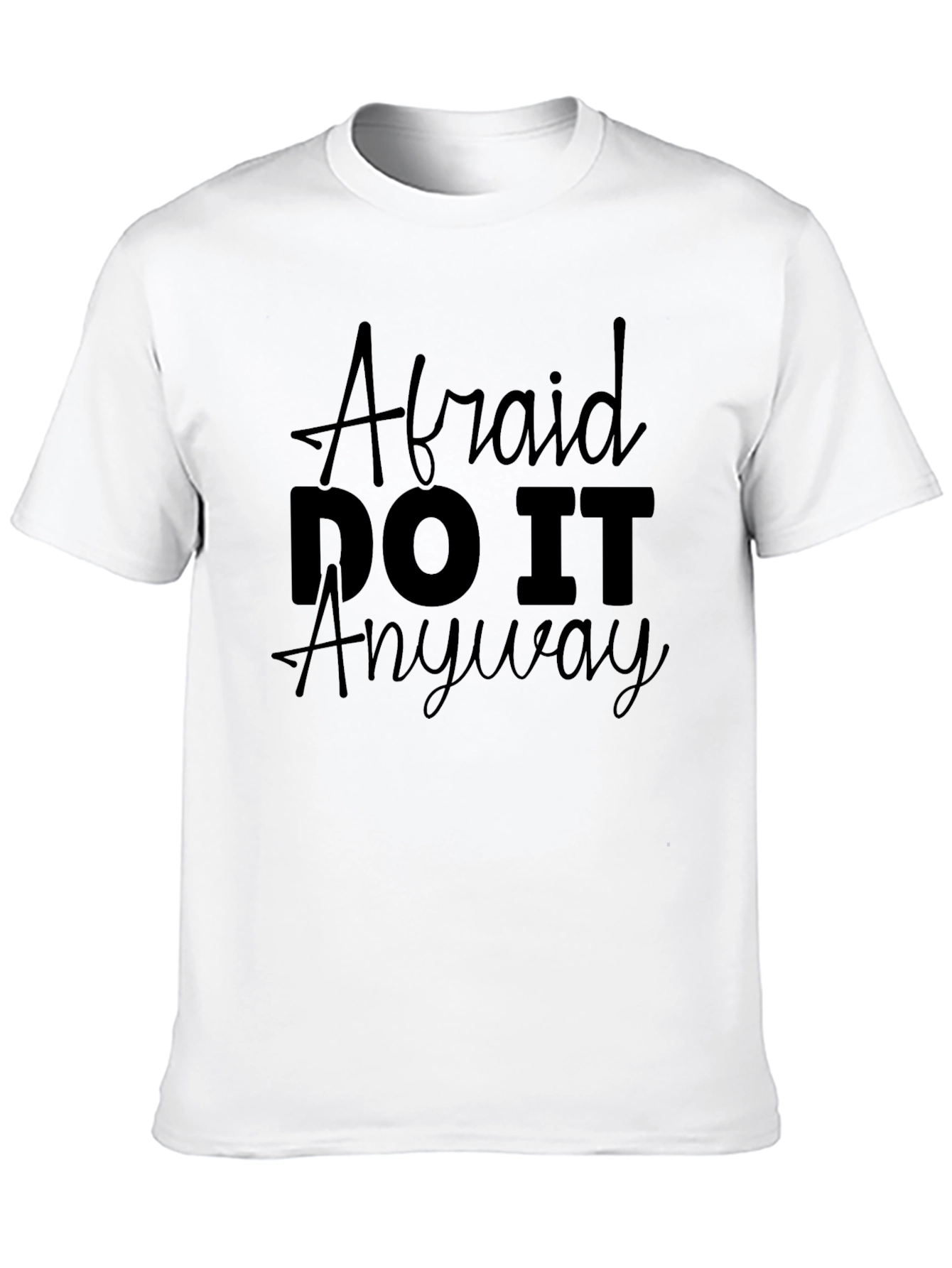 Afraid? Do It Anyway Motivational Graphic T-Shirt