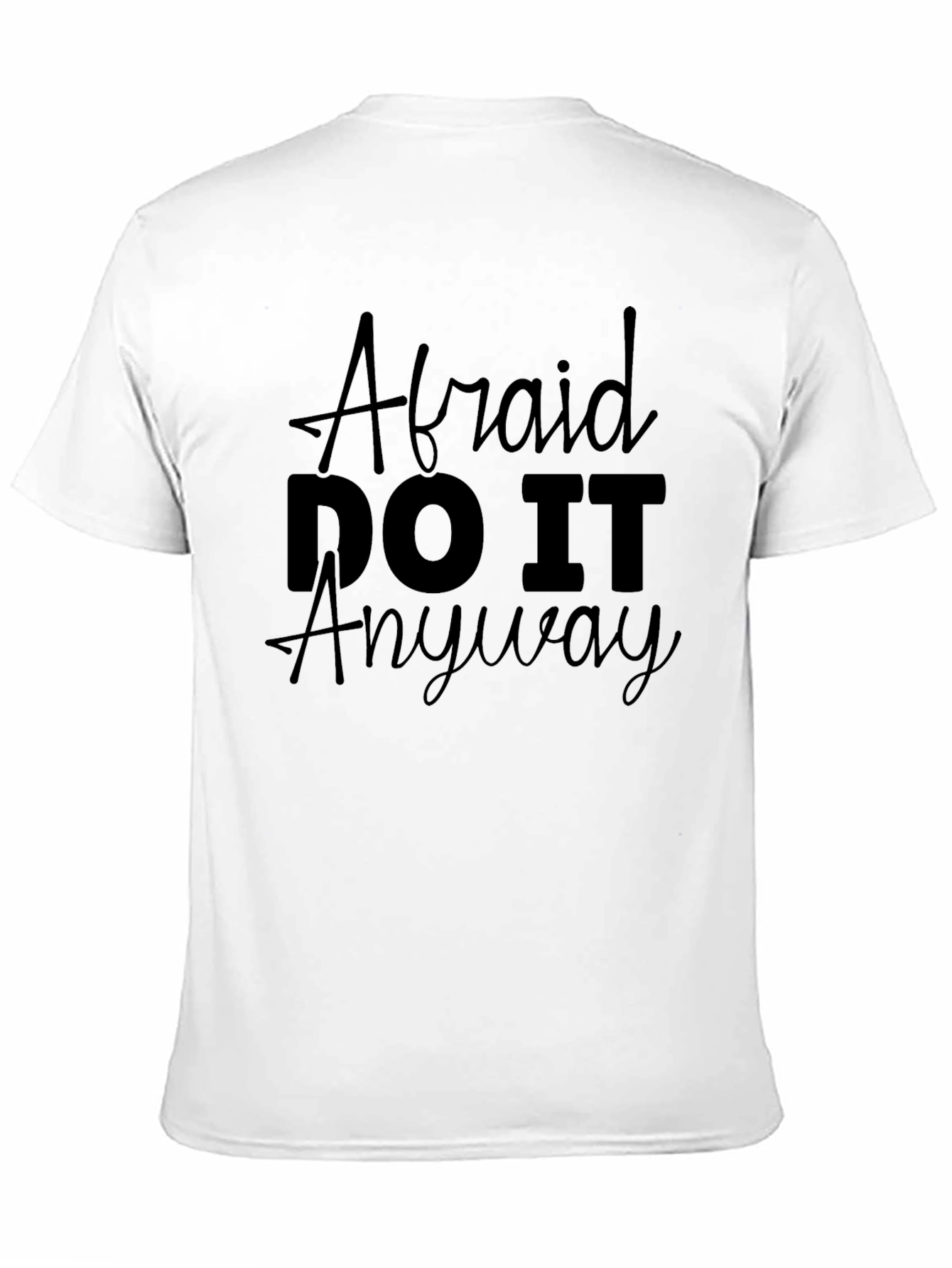 Afraid? Do It Anyway Motivational Graphic T-Shirt