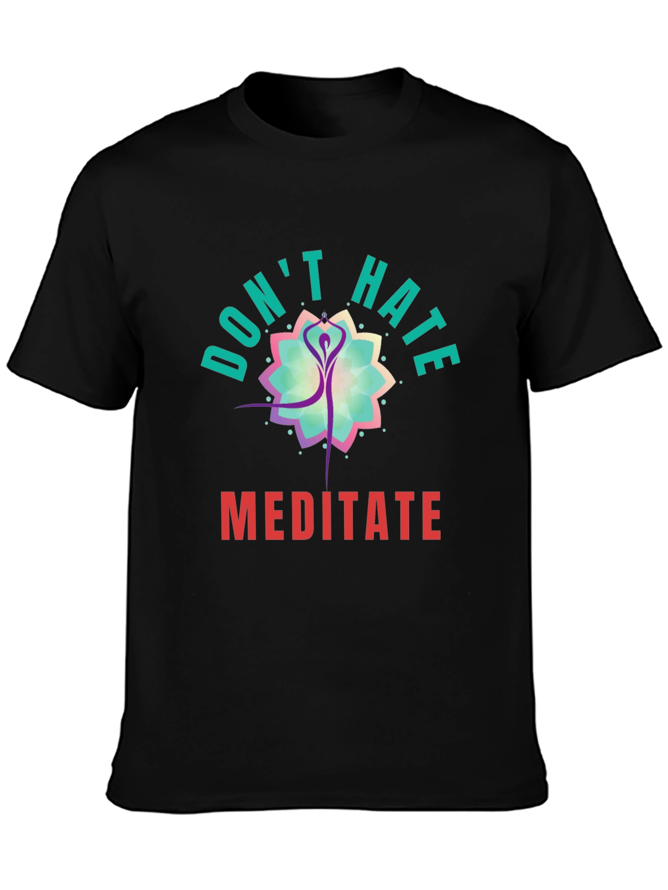 Dont Hate Meditate Black Graphic Tee