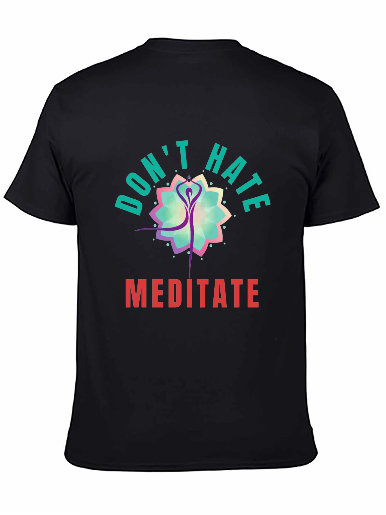 Dont Hate Meditate Black Graphic Tee