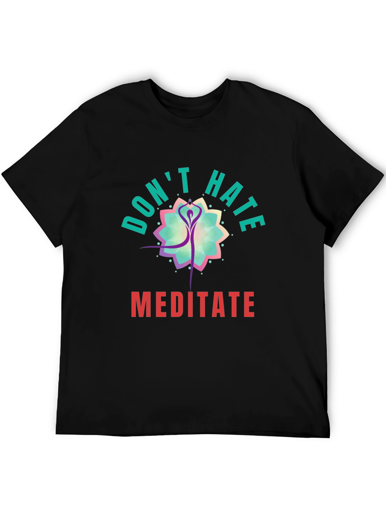 Dont Hate Meditate Black Graphic Tee