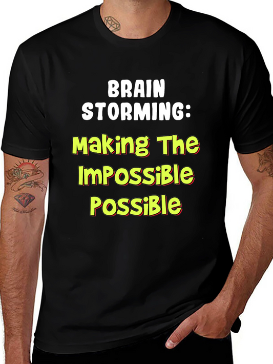 Brain Storming T-Shirt: Making the Impossible Possible!