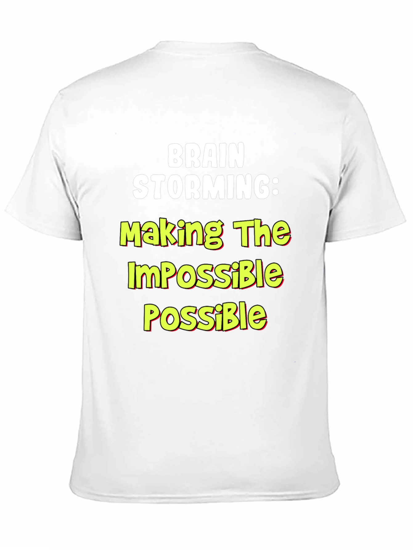 Brain Storming T-Shirt: Making the Impossible Possible!
