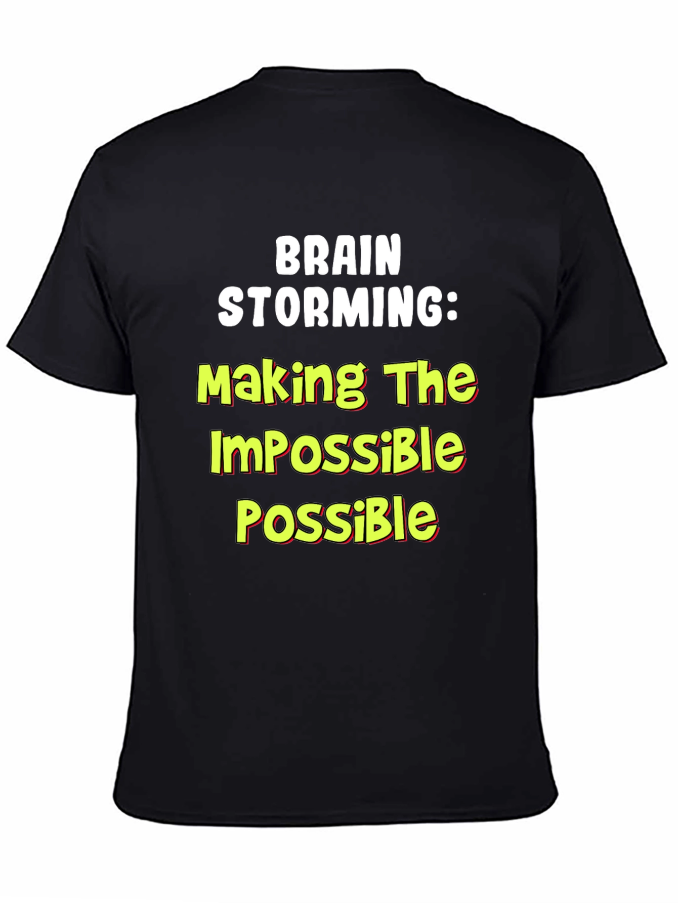 Brain Storming T-Shirt: Making the Impossible Possible!