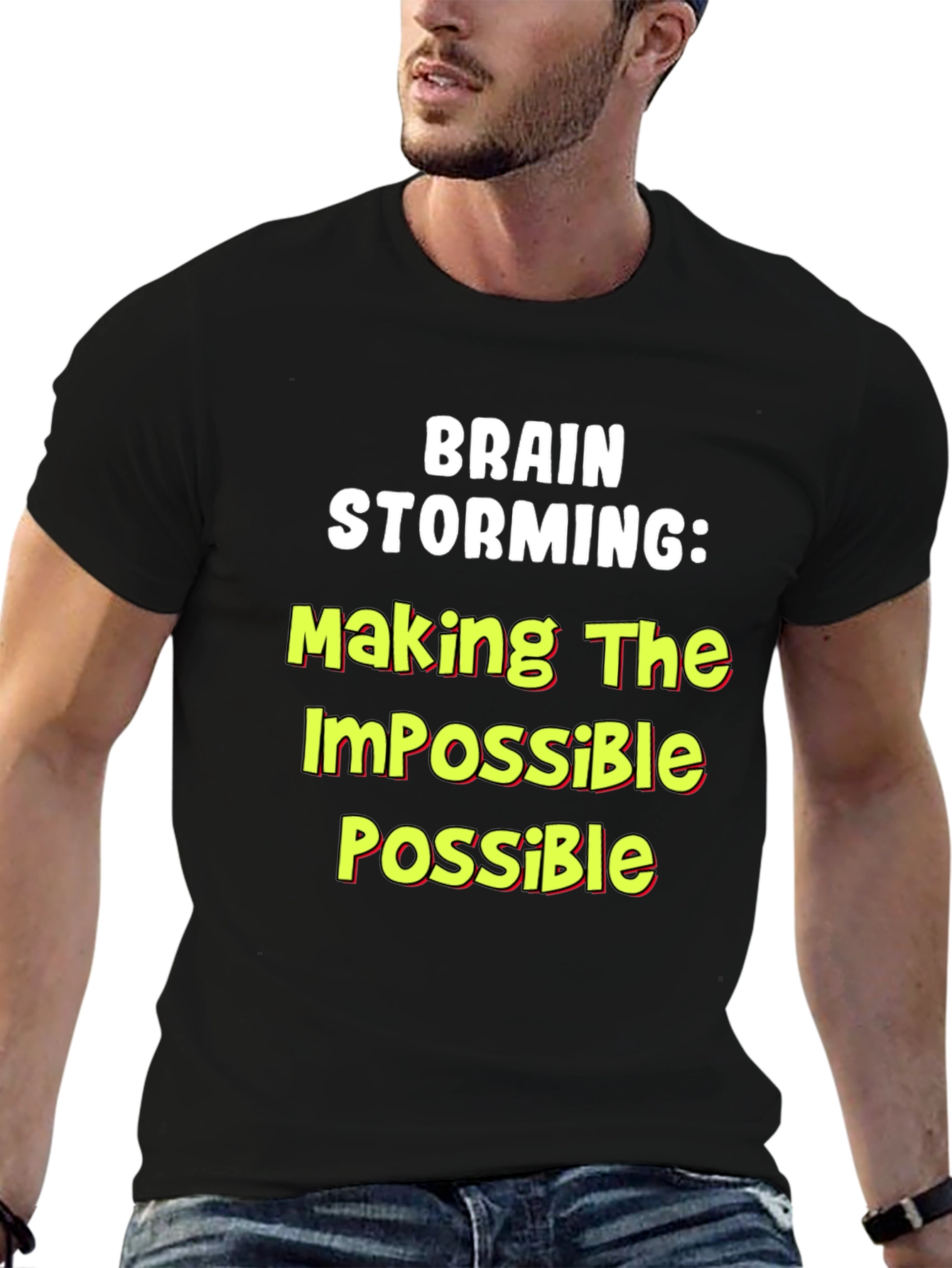 Brain Storming T-Shirt: Making the Impossible Possible!