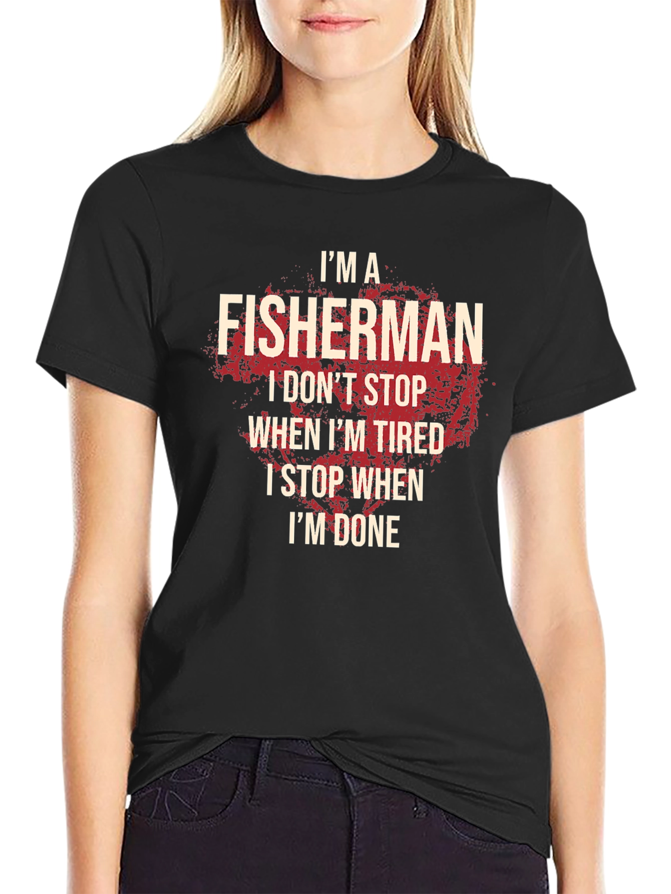 Fisherman T-Shirt: I Stop When Im Done