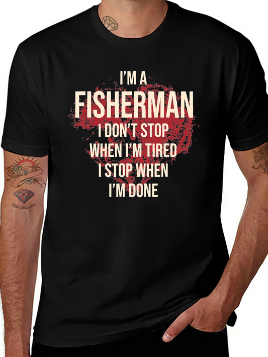 Fisherman T-Shirt: I Stop When Im Done