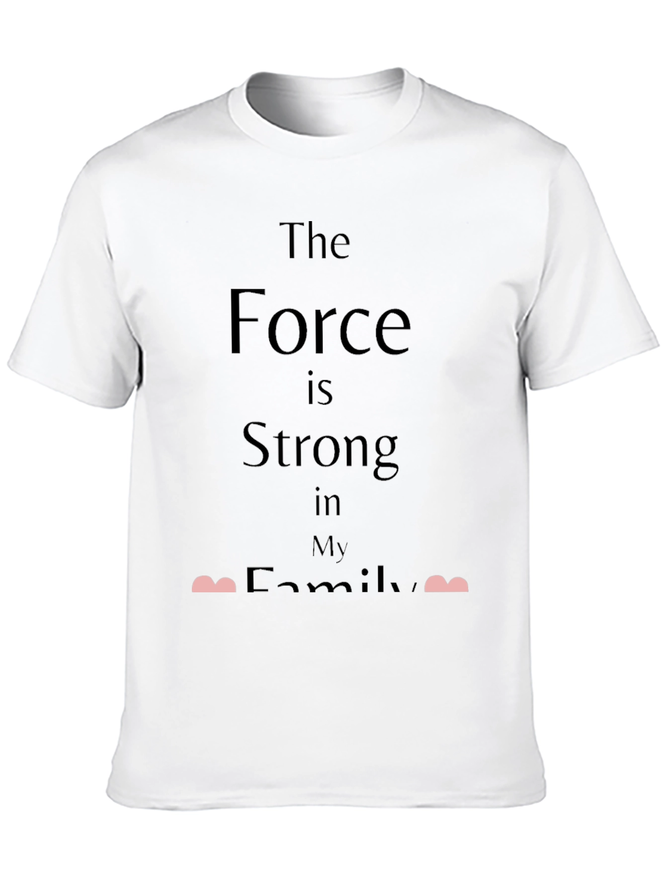 The Force is Strong in My Family T-Shirt