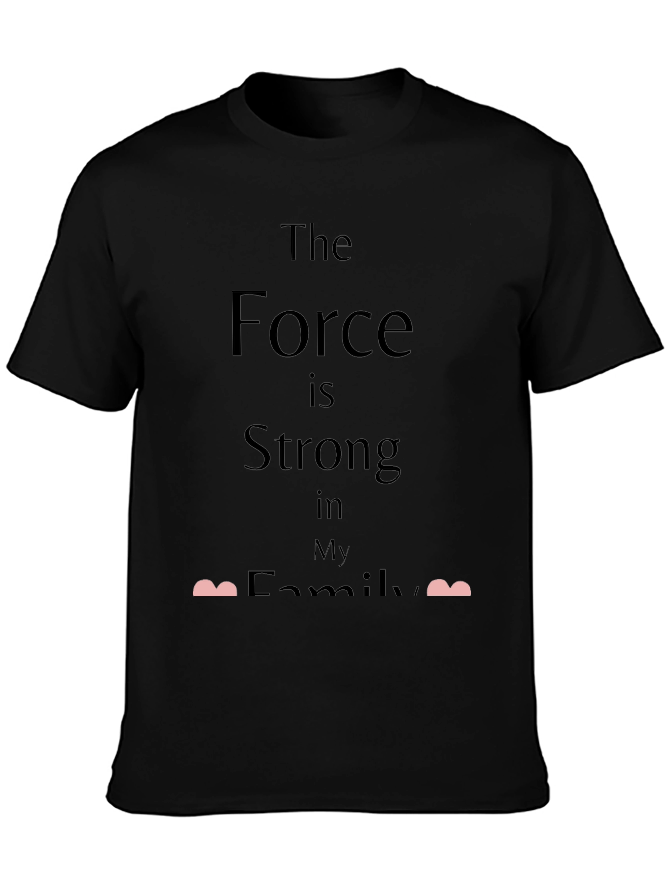 The Force is Strong in My Family T-Shirt