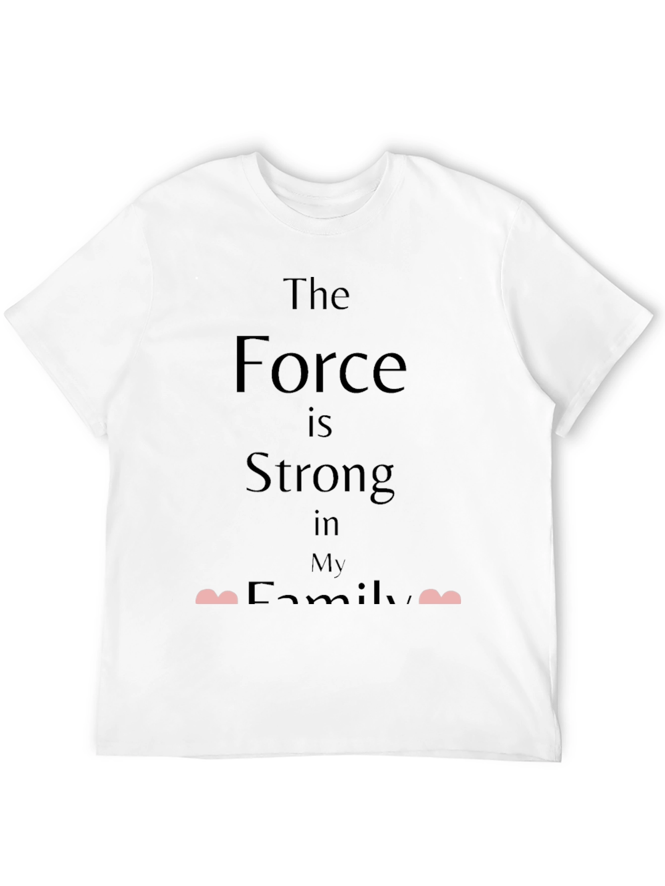 The Force is Strong in My Family T-Shirt