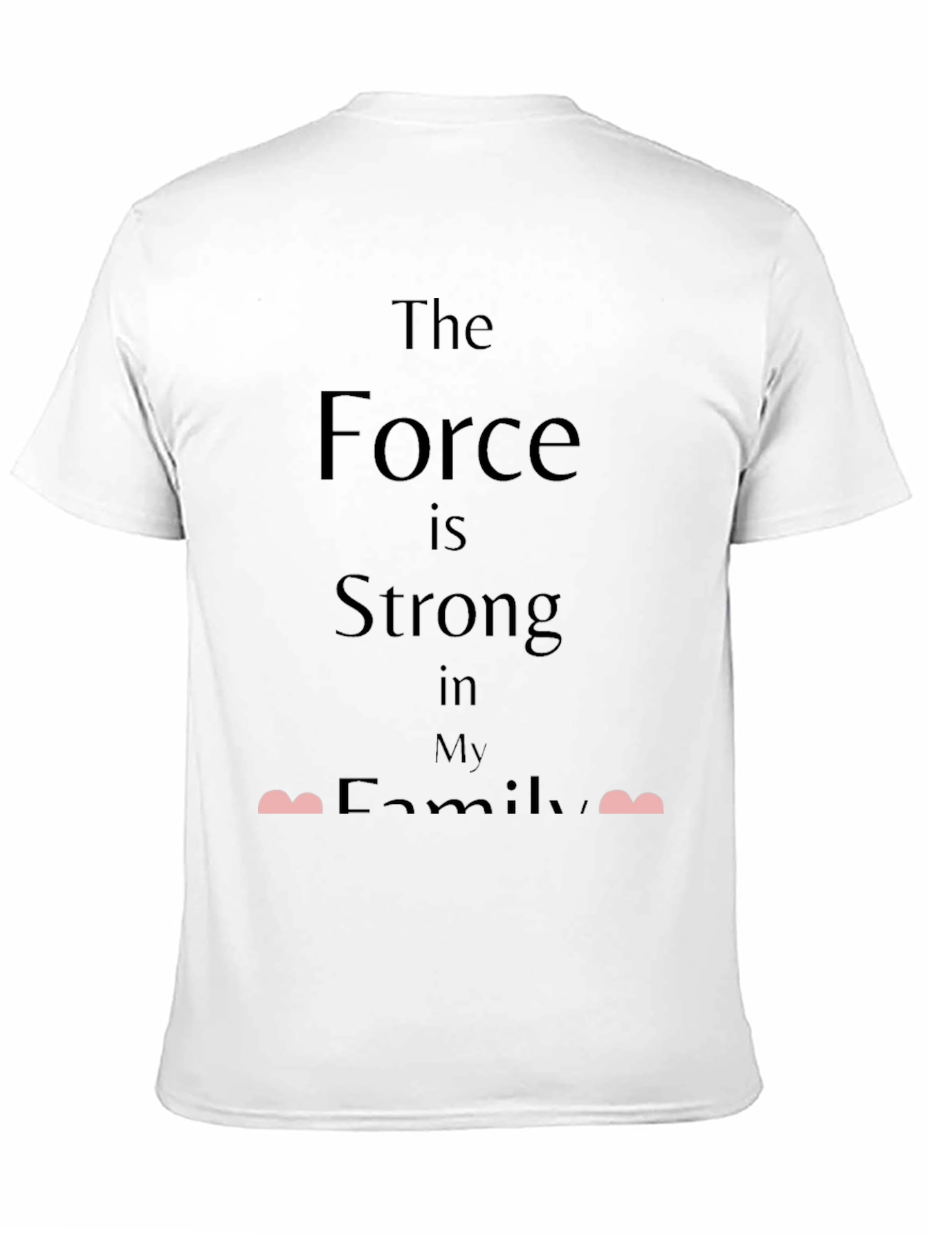 The Force is Strong in My Family T-Shirt