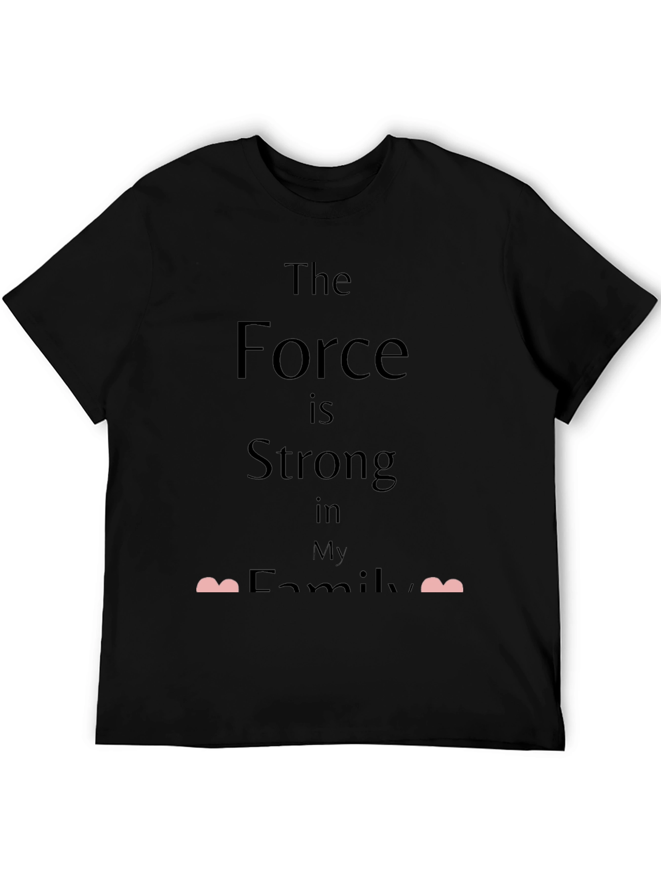 The Force is Strong in My Family T-Shirt
