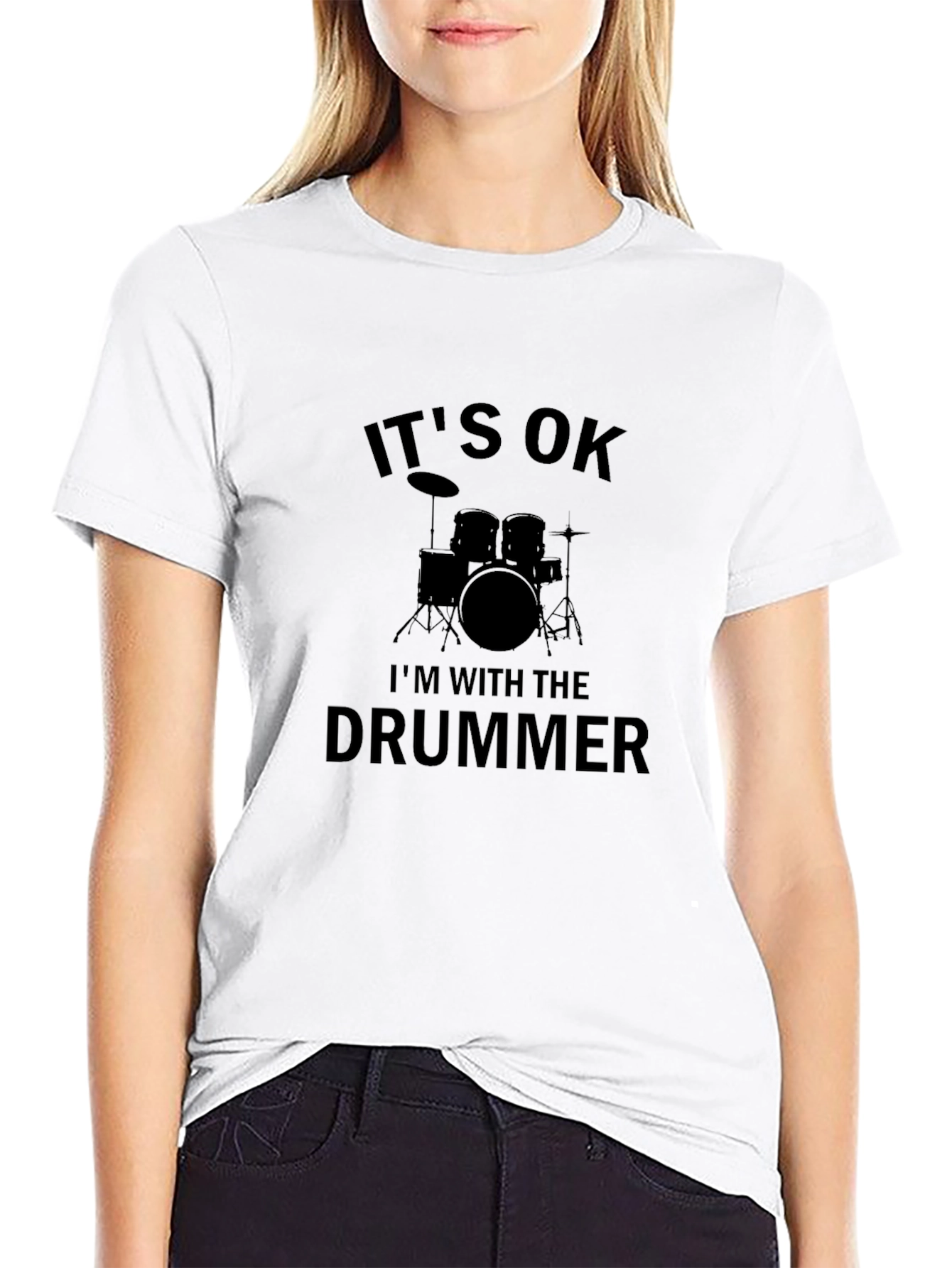 Its Ok Im With The Drummer Black T-Shirt