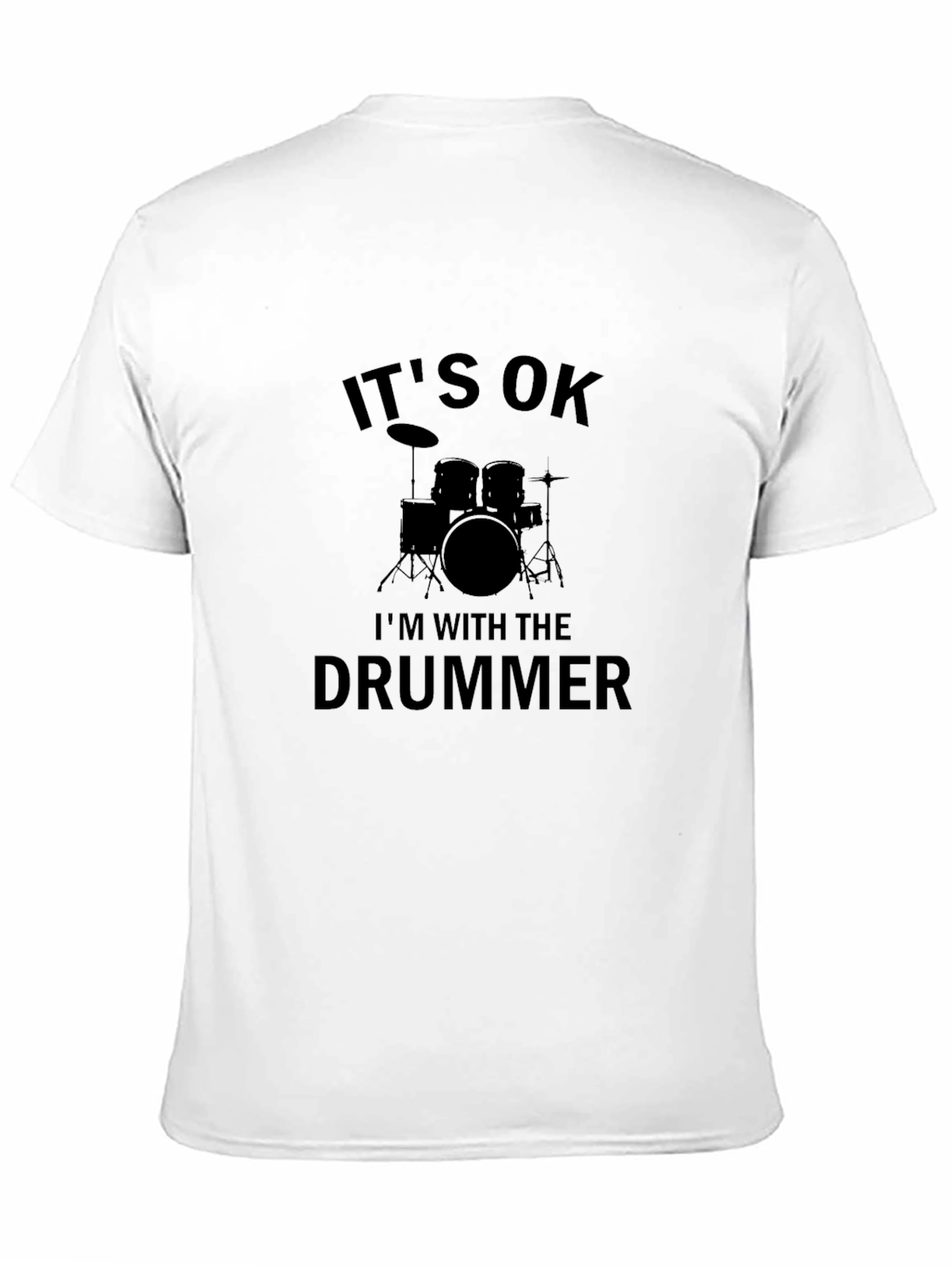 Its Ok Im With The Drummer Black T-Shirt