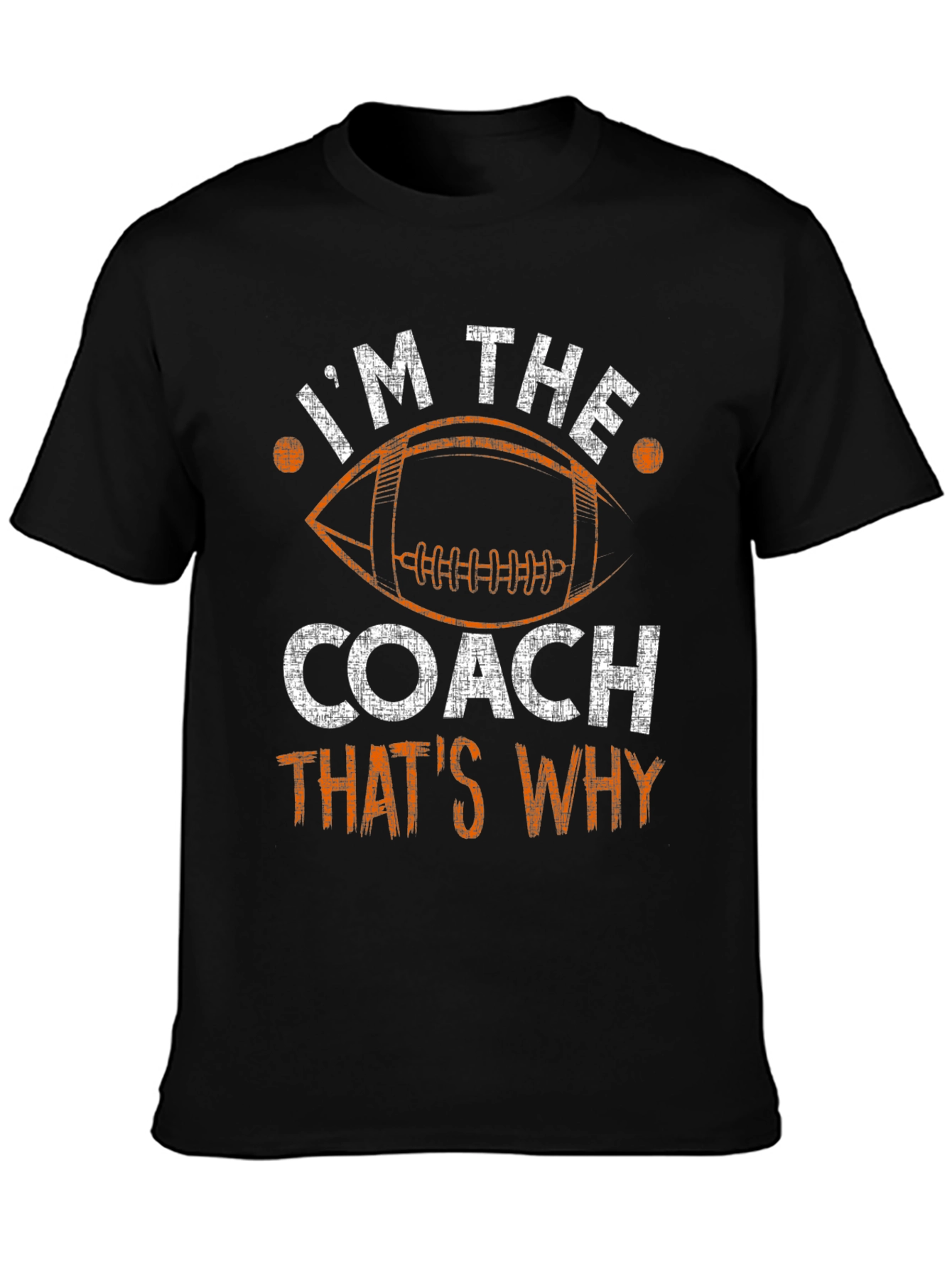 Im The Coach Thats Why T-Shirt Football