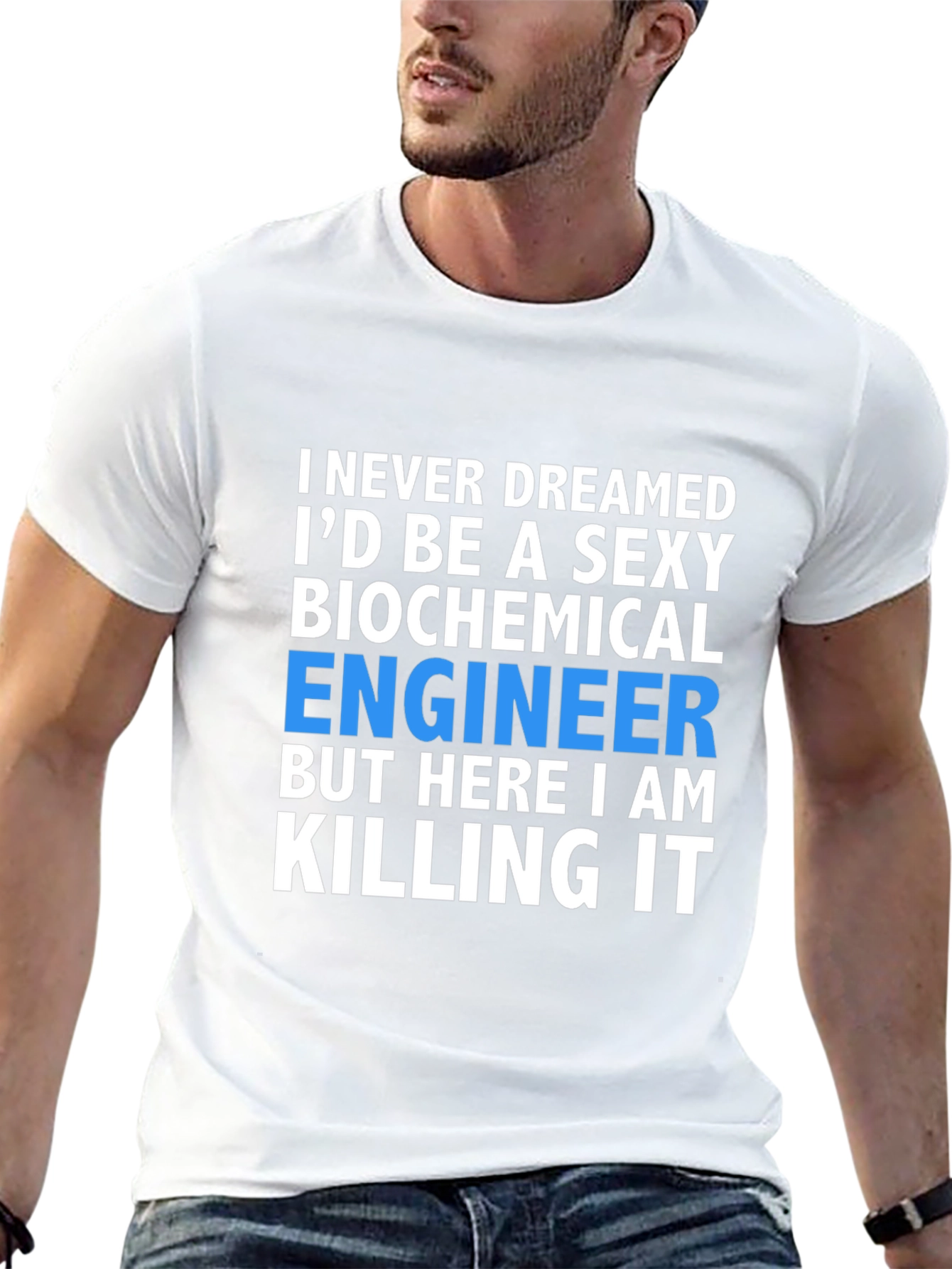 Sexy Biochemical Engineer T-Shirt - Killing It