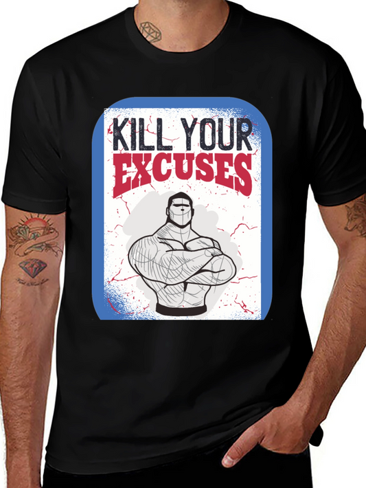 Kill Your Excuses Graphic Tee - Fitness Motivation