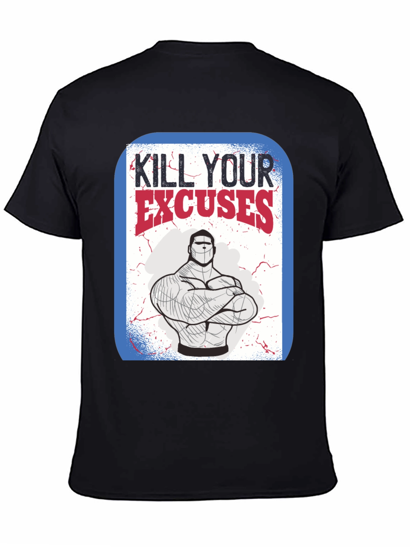 Kill Your Excuses Graphic Tee - Fitness Motivation
