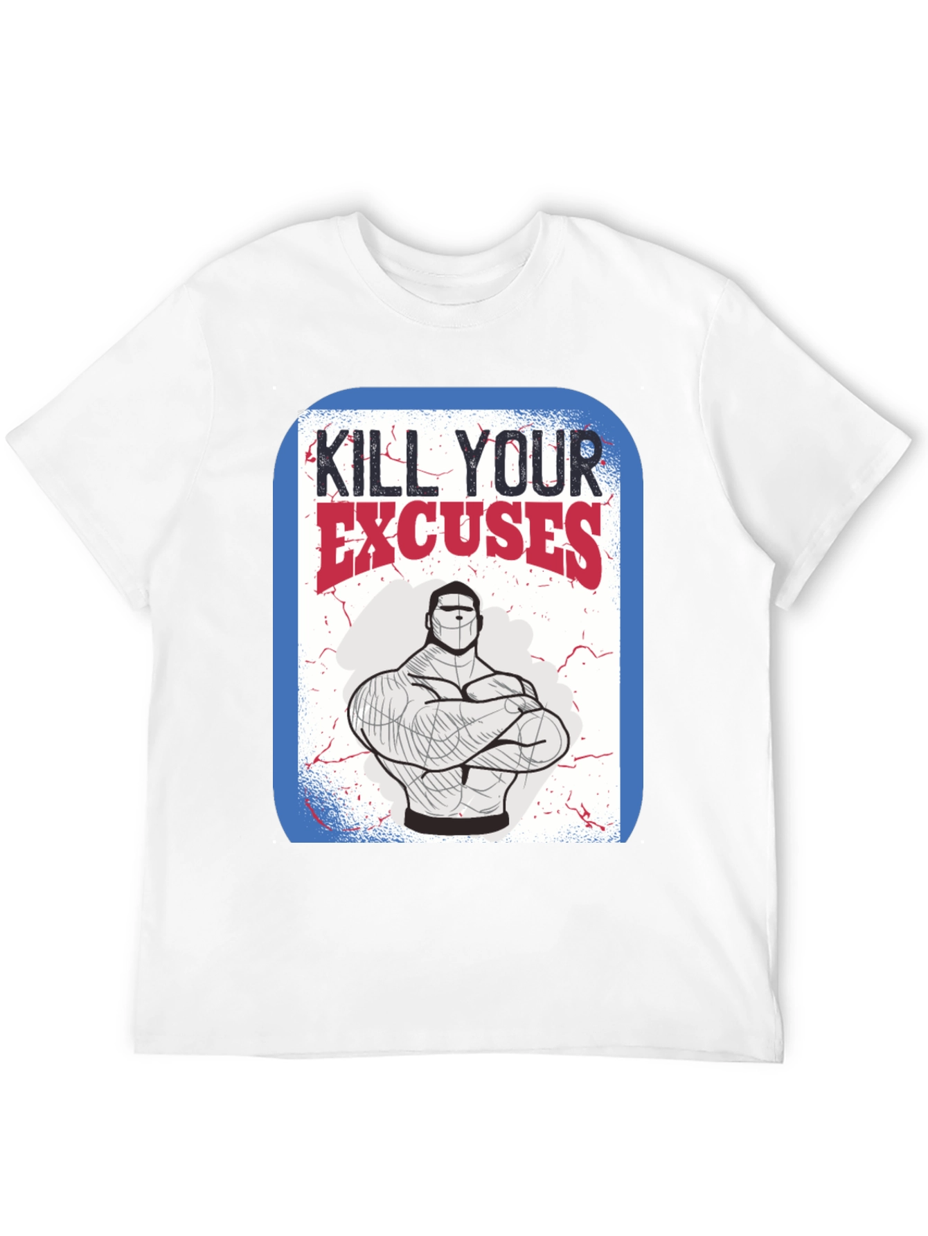 Kill Your Excuses Graphic Tee - Fitness Motivation