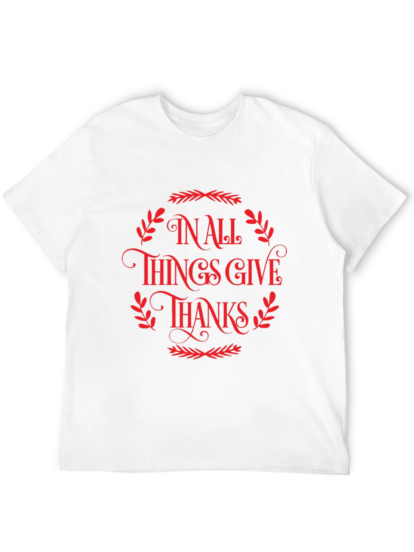 Thanksgiving T-Shirt: In All Things Give Thanks