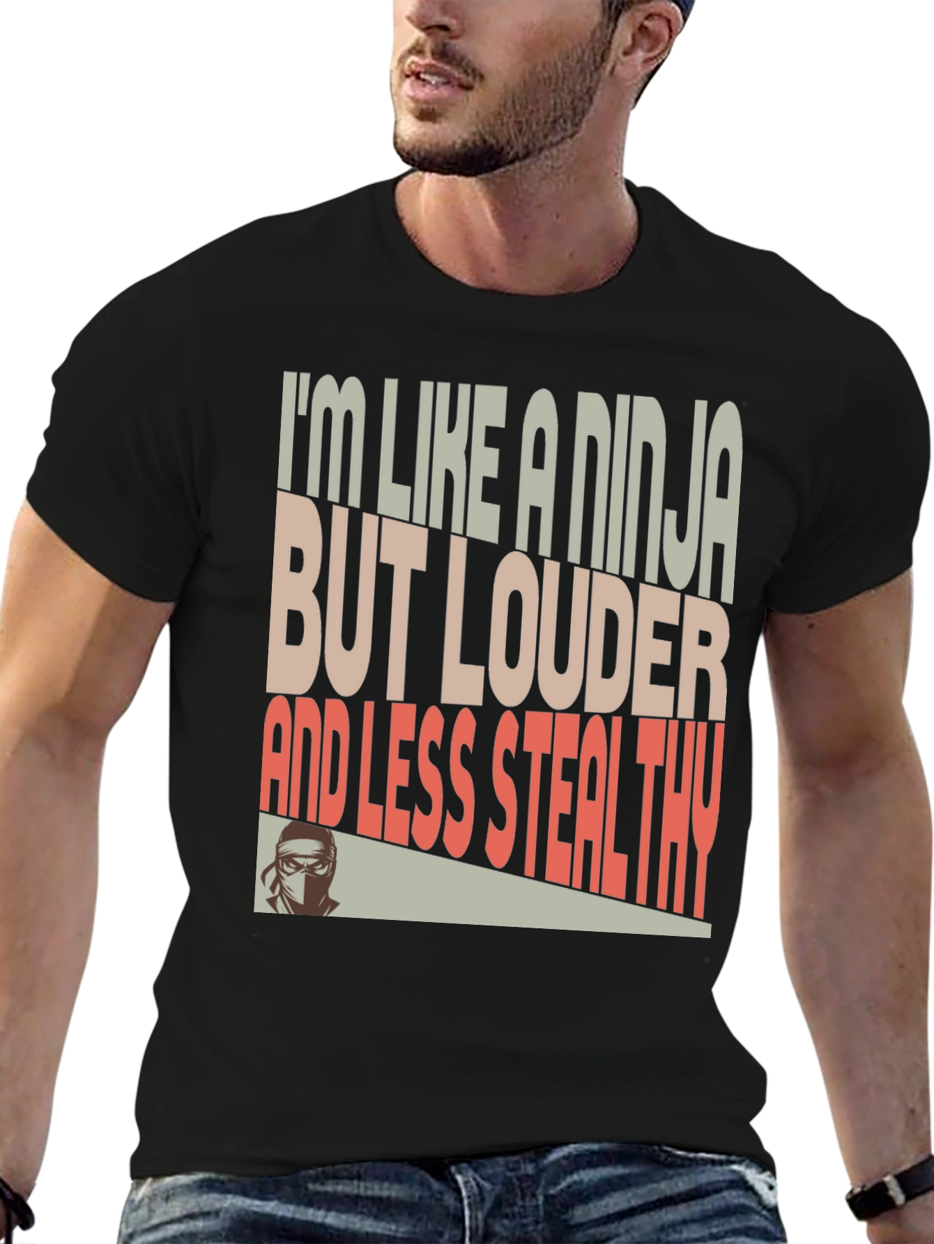 Ninja Humor T-Shirt - Loud and Less Stealthy