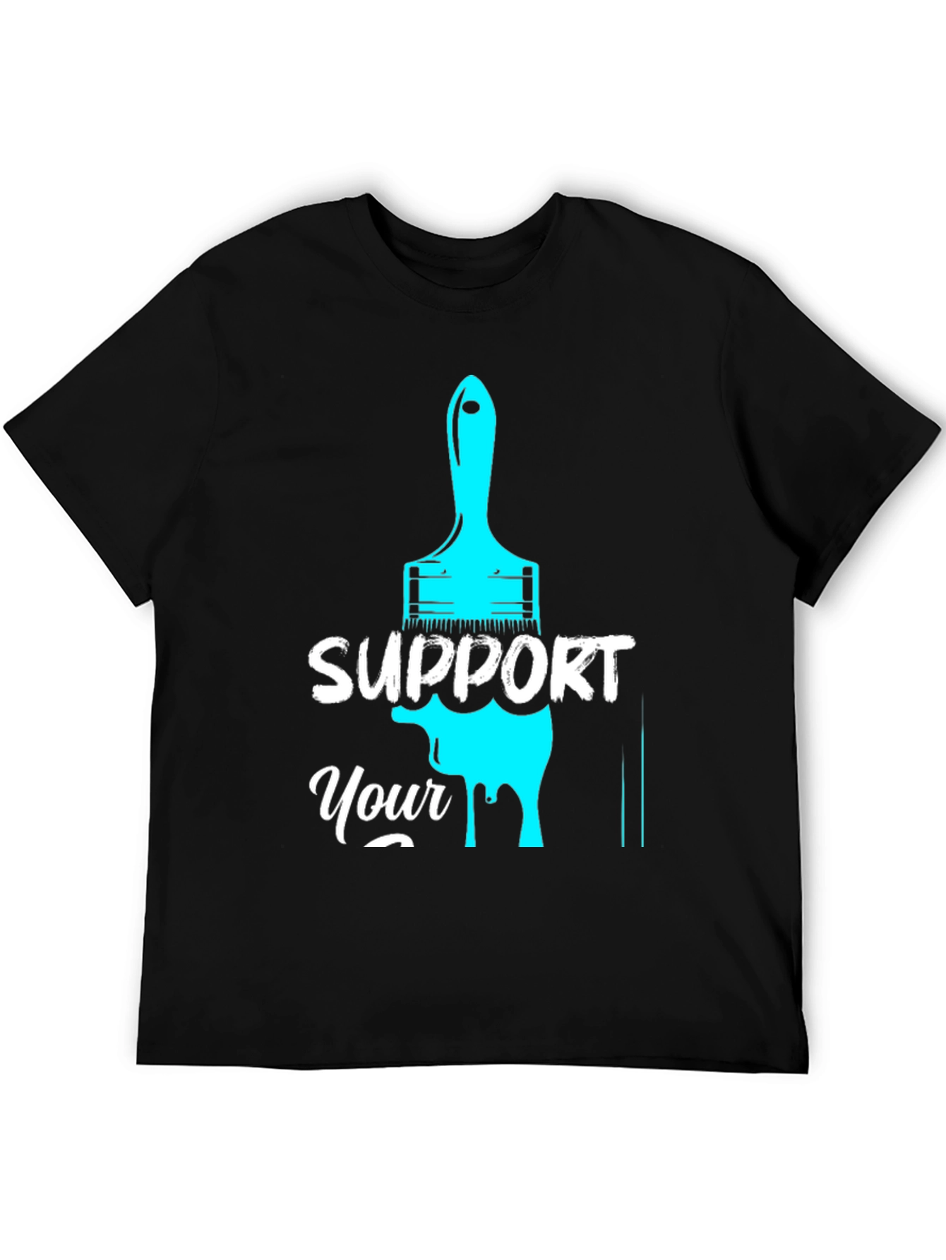 Support Your Local Artist T-Shirt