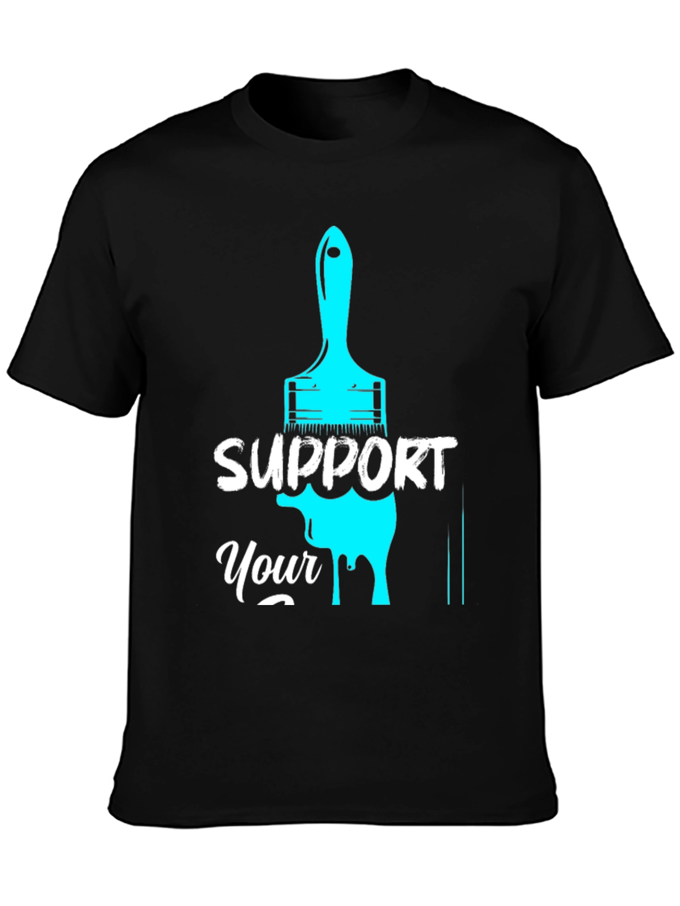 Support Your Local Artist T-Shirt
