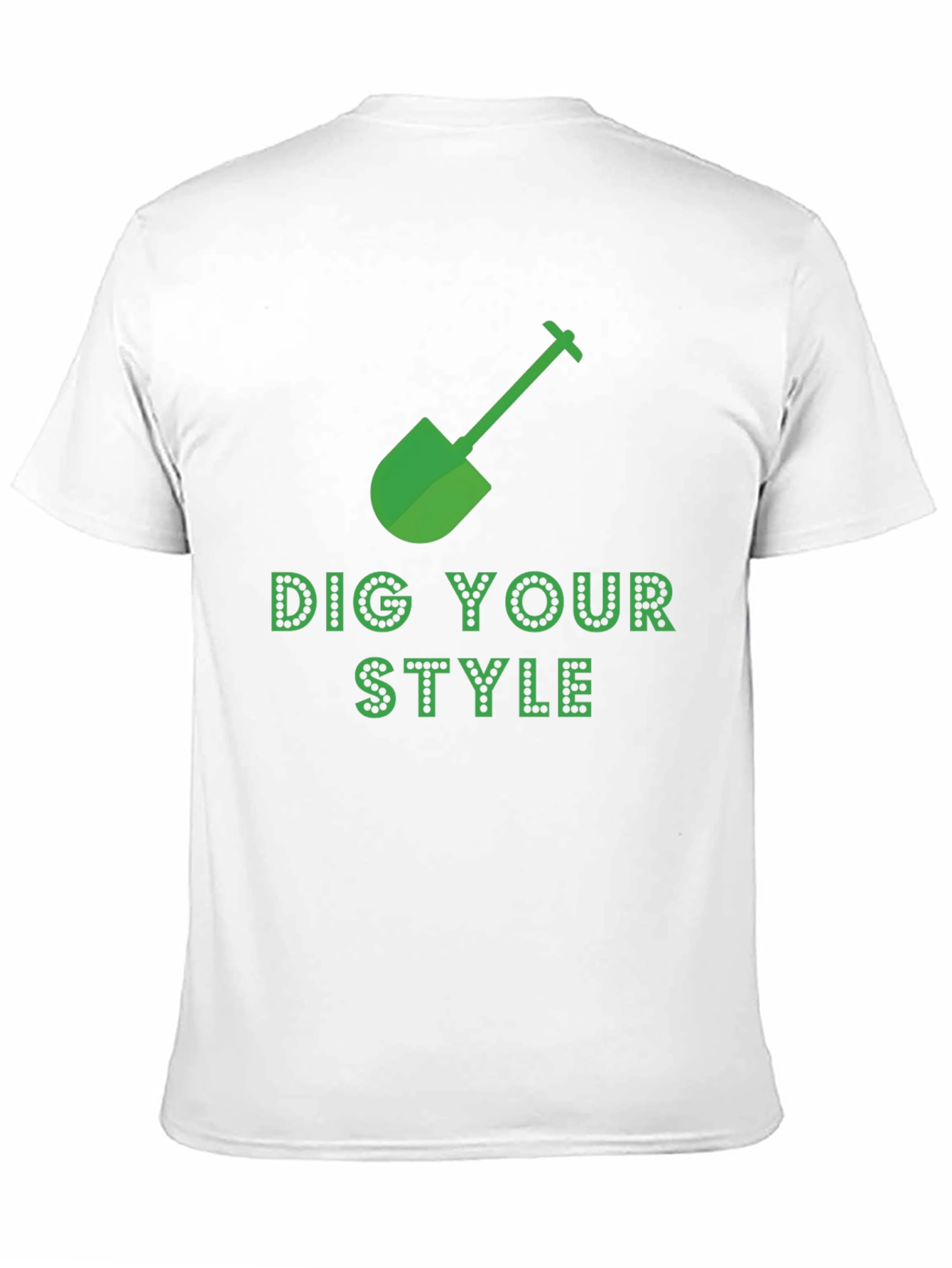 Dig Your Style Graphic T-Shirt