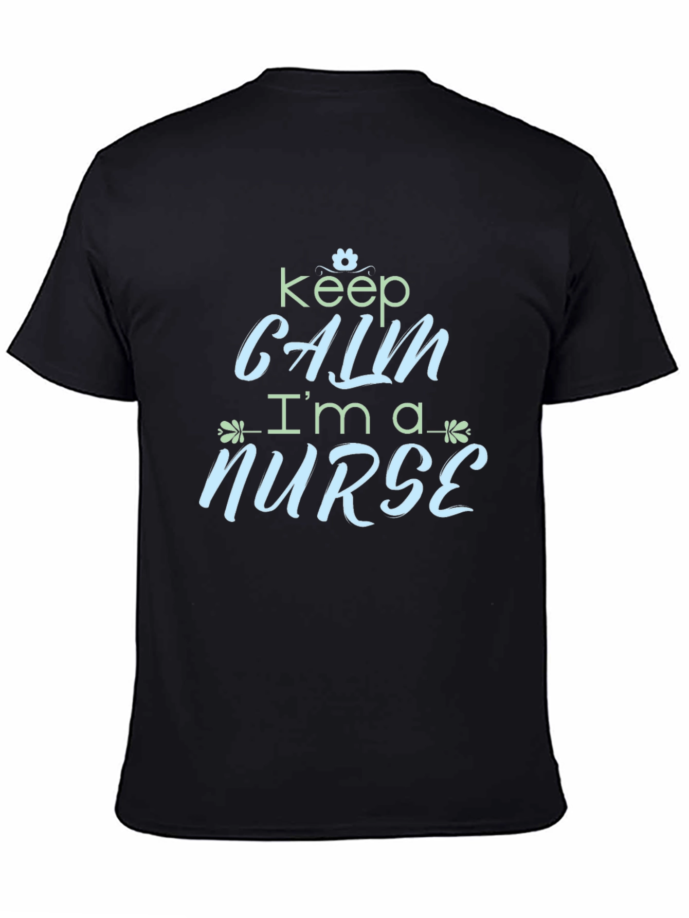 Keep Calm Im a Nurse Graphic Tee