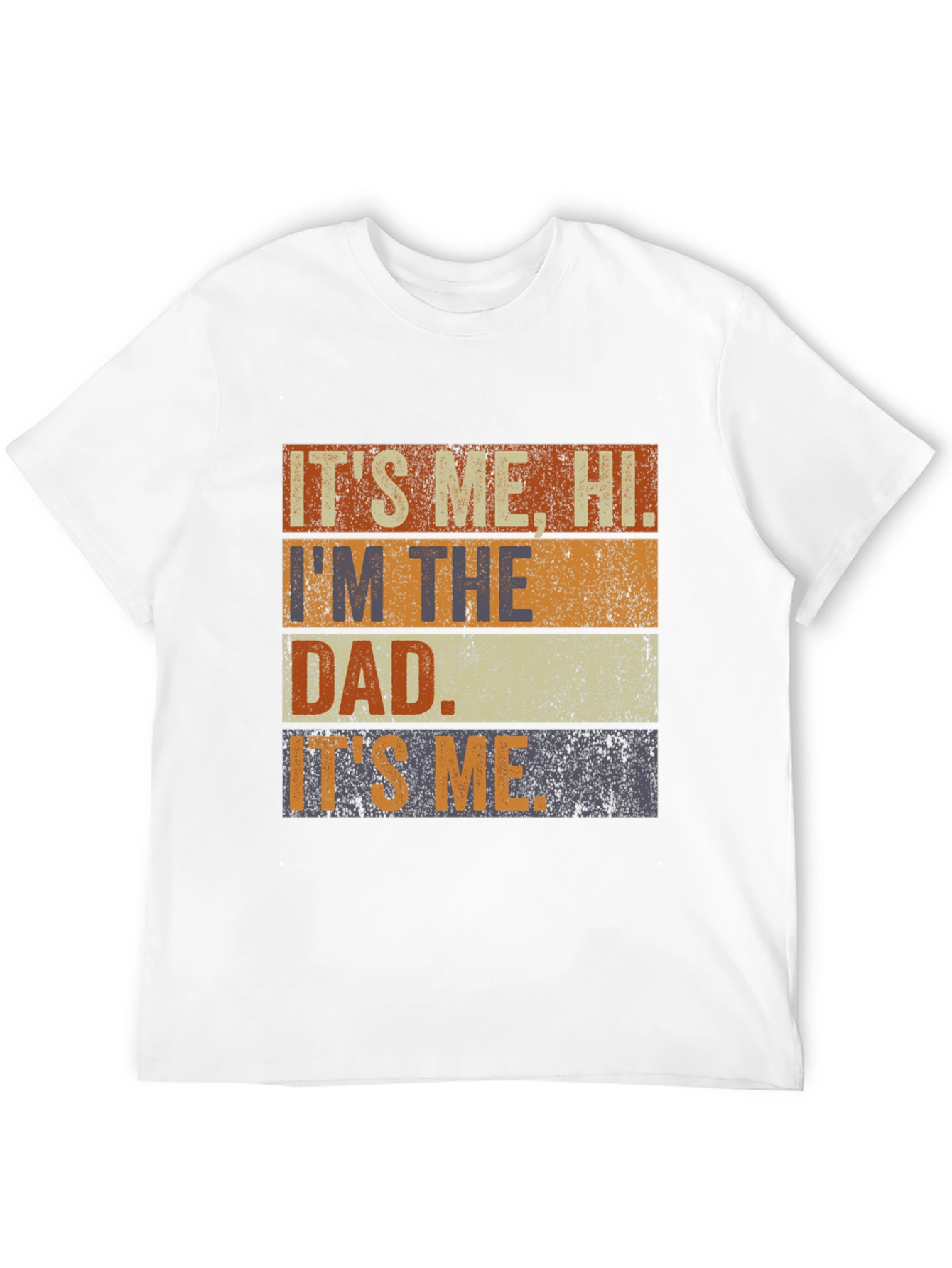 Its Me Hi Im The Dad T-Shirt