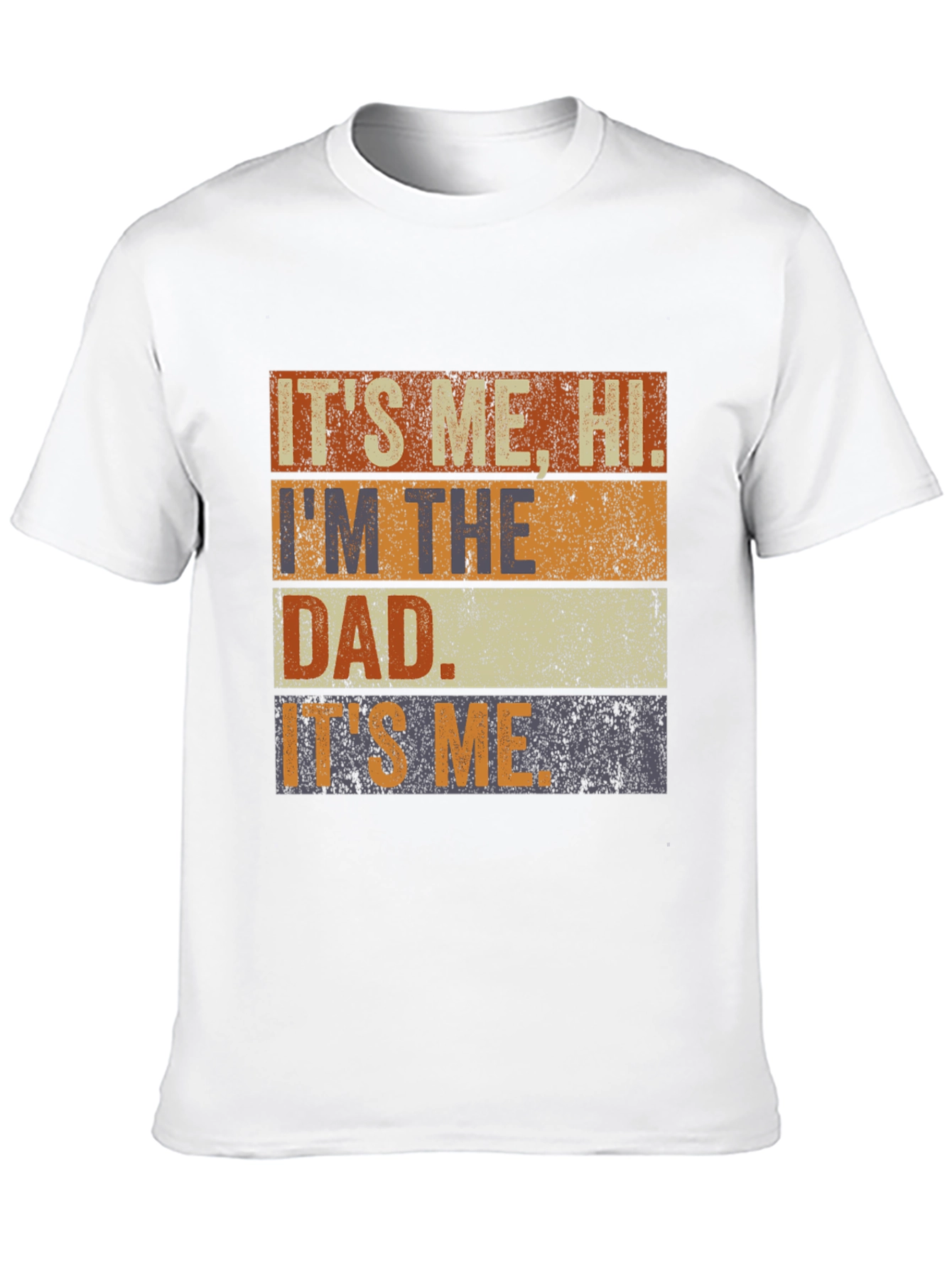 Its Me Hi Im The Dad T-Shirt