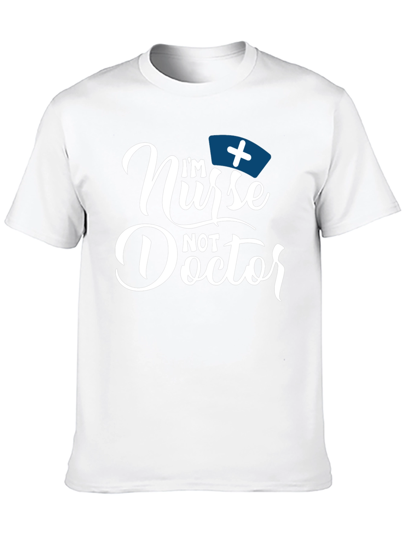 Im Nurse Not Doctor Funny T-Shirt