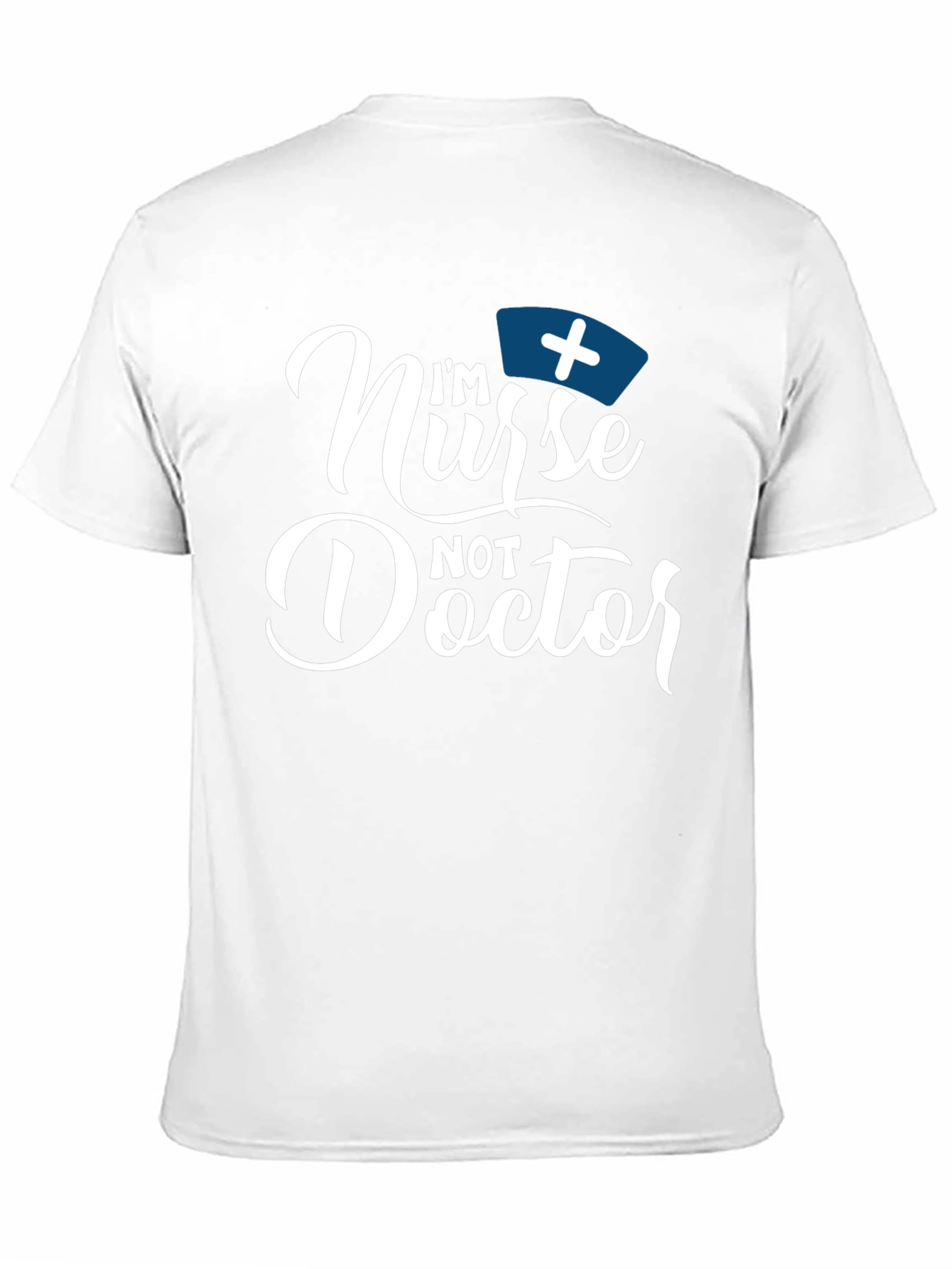 Im Nurse Not Doctor Funny T-Shirt