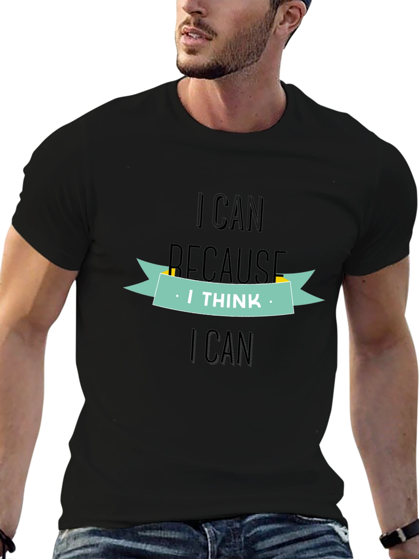 Motivational I Can Because I Think I Can T-Shirt