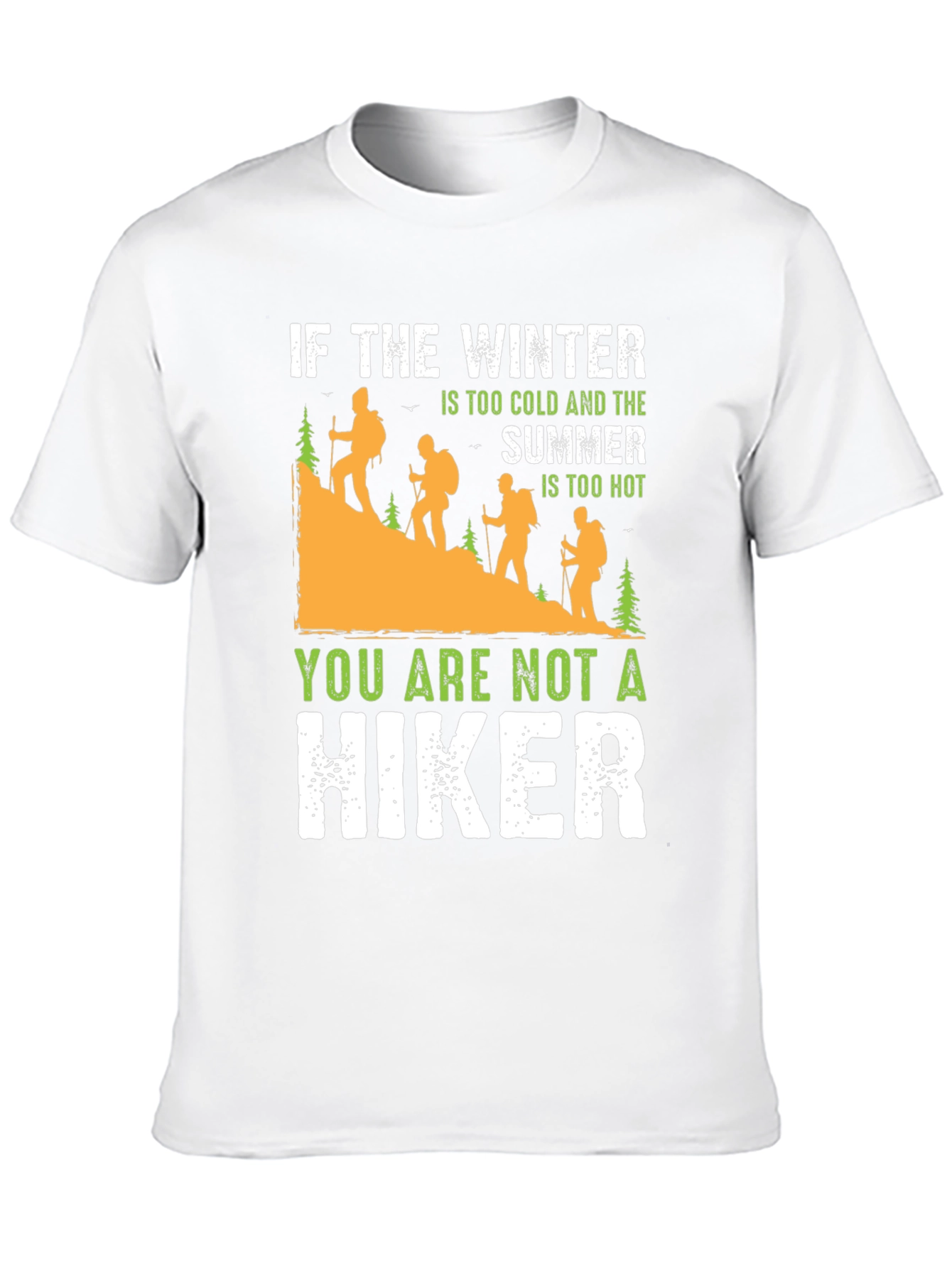 Humorous Hiking T-Shirt: Winter Cold Summer Hot