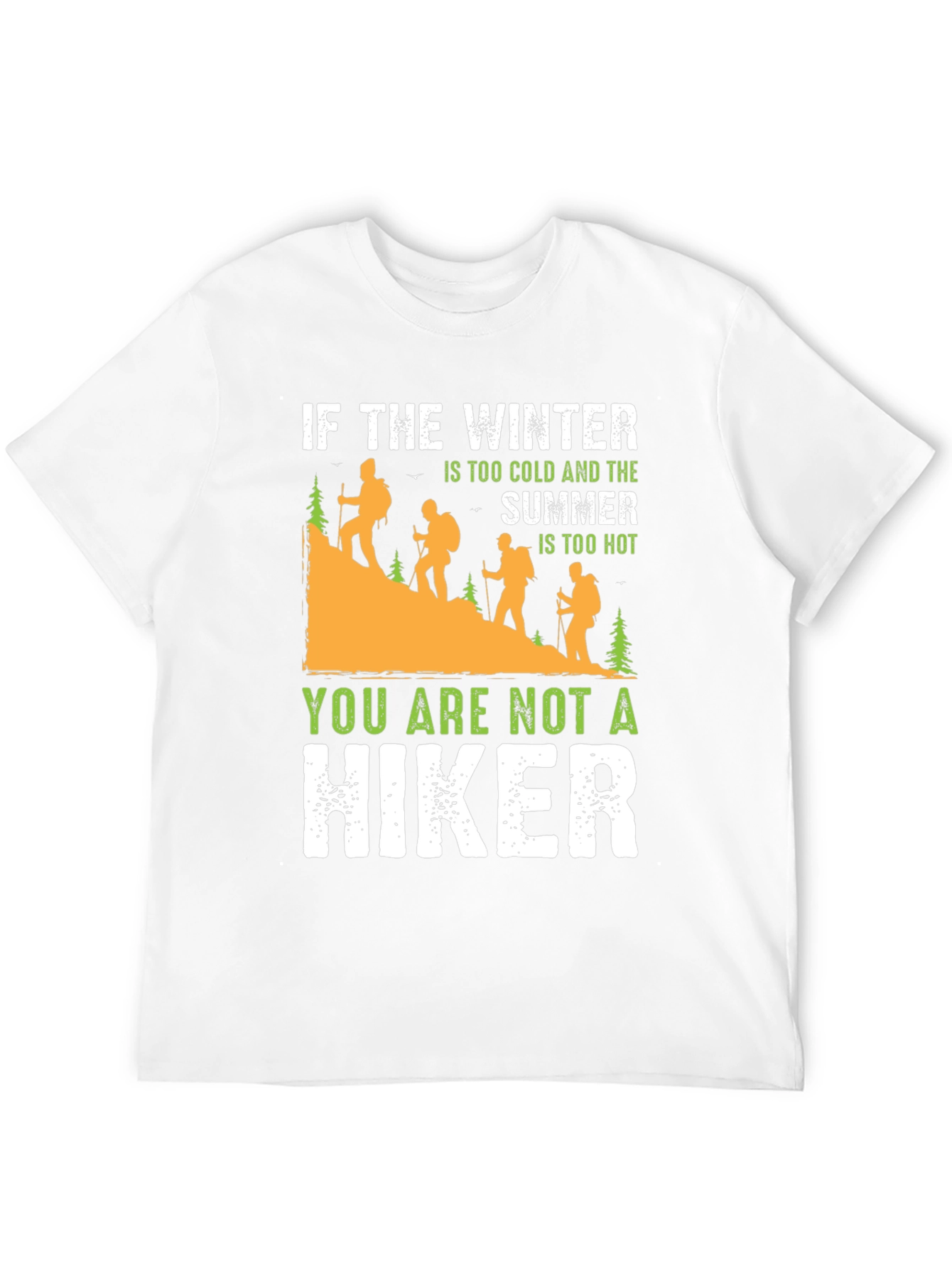 Humorous Hiking T-Shirt: Winter Cold Summer Hot
