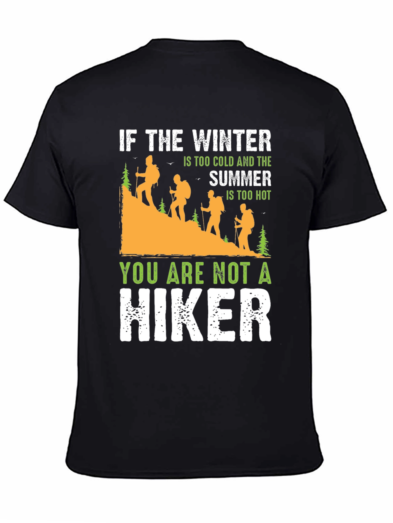 Humorous Hiking T-Shirt: Winter Cold Summer Hot