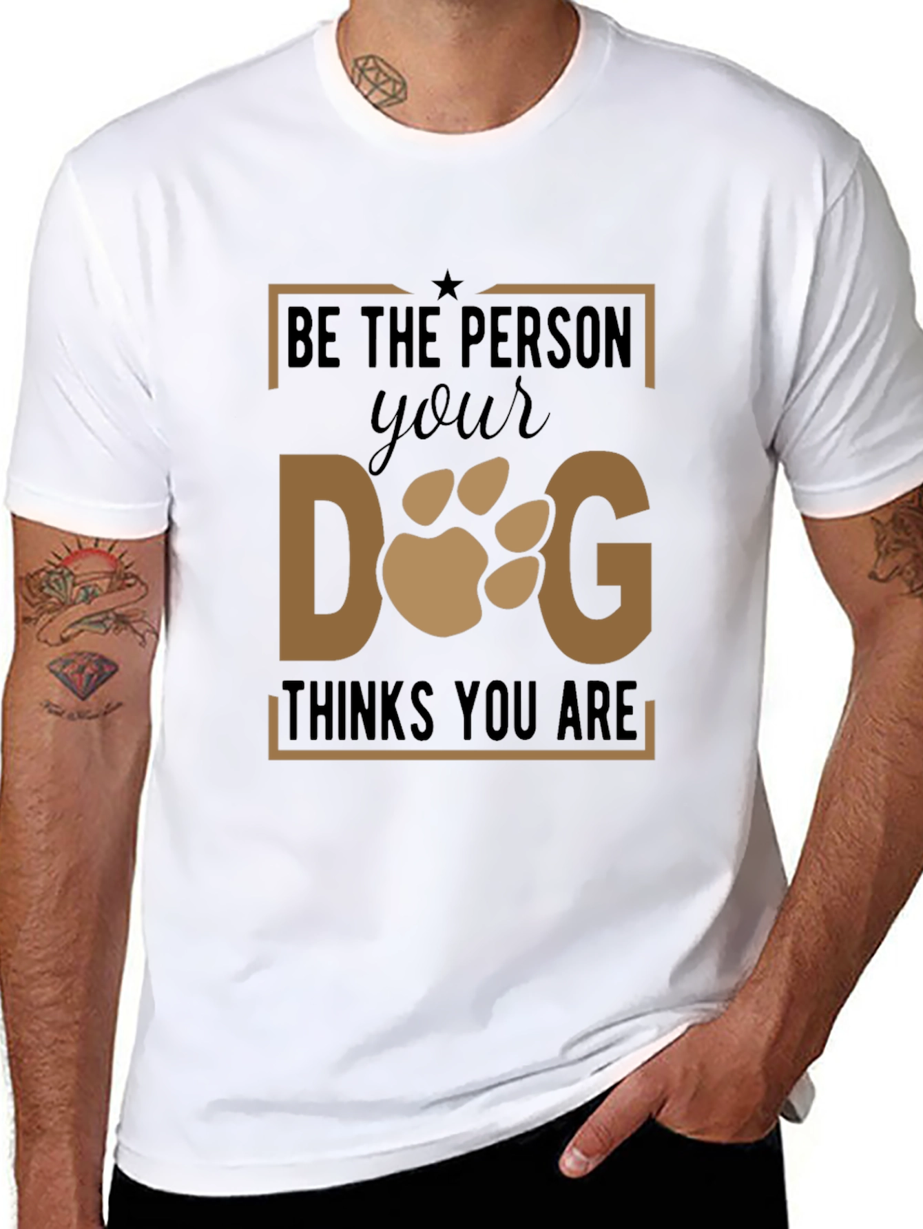 Be The Person Your Dog Thinks You Are T-Shirt