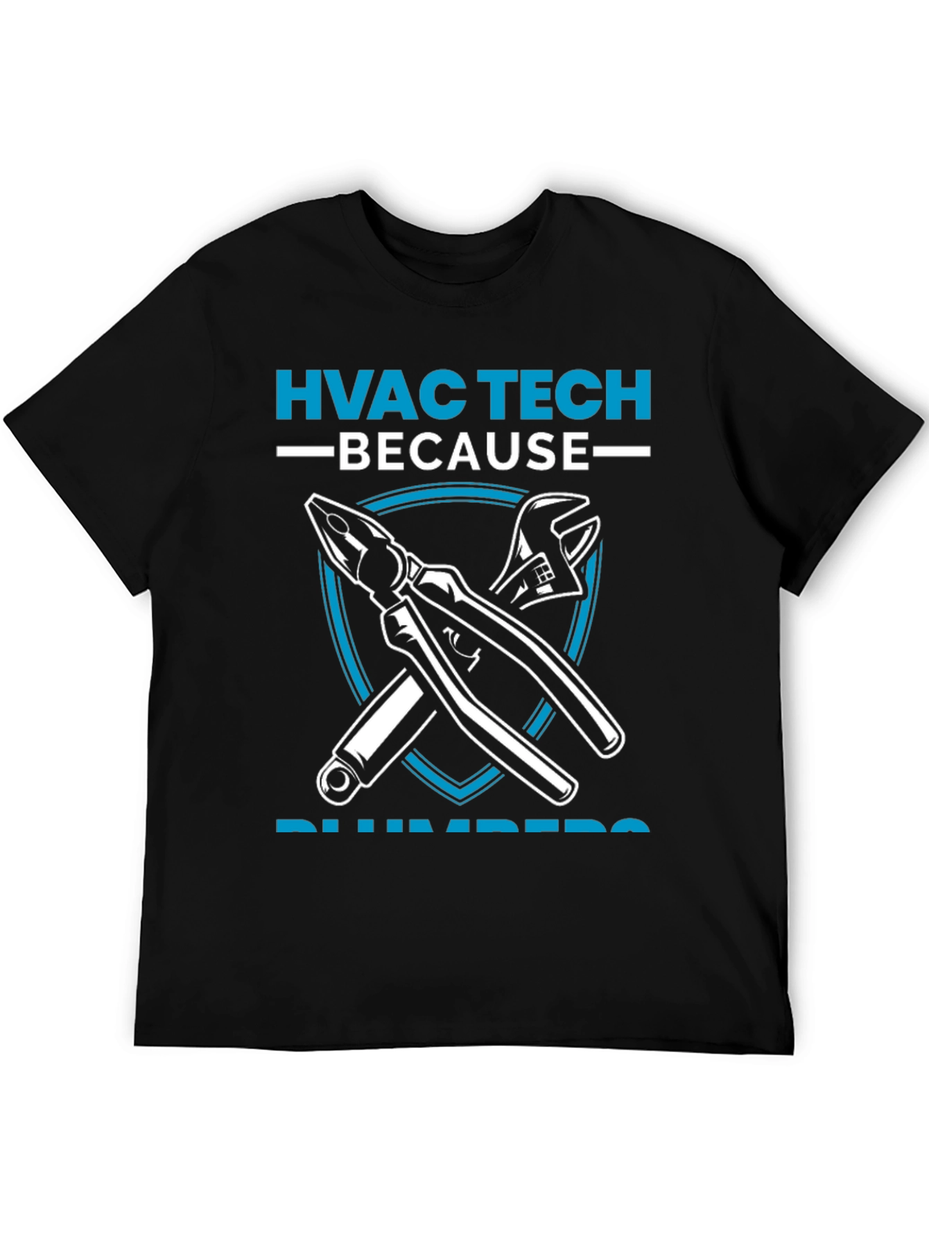 HVAC Tech Because Plumbers Need Heroes T-Shirt
