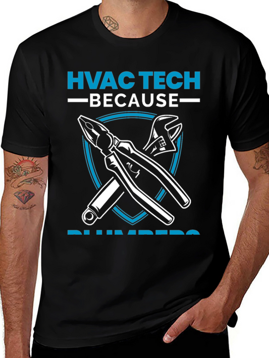 HVAC Tech Because Plumbers Need Heroes T-Shirt