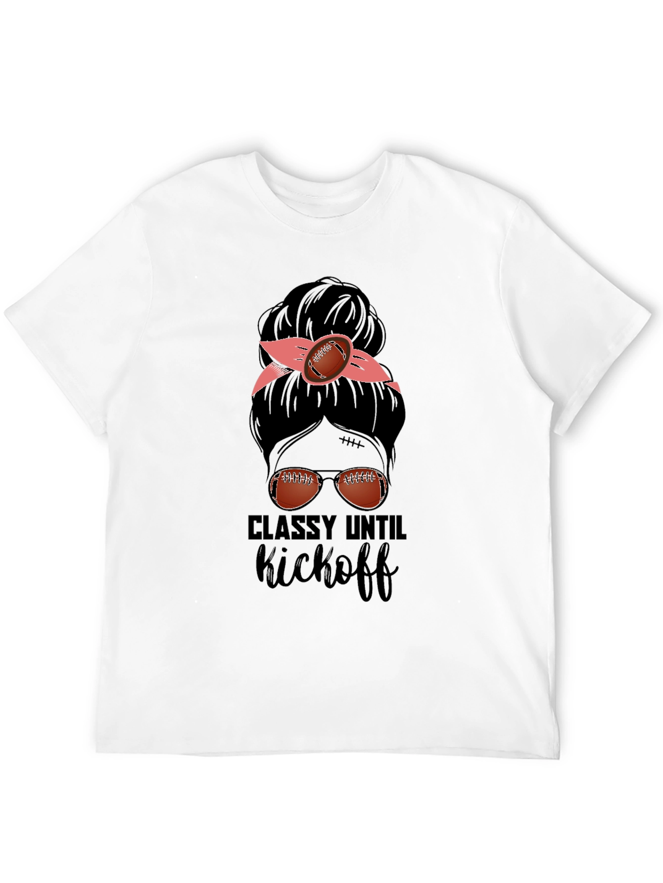 Classy Until Kickoff Football Messy Bun T-Shirt