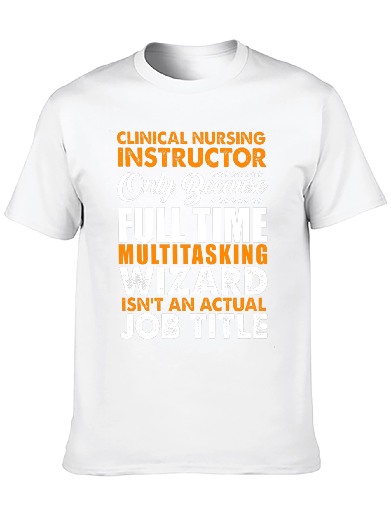 Clinical Nursing Instructor Novelty T-Shirt