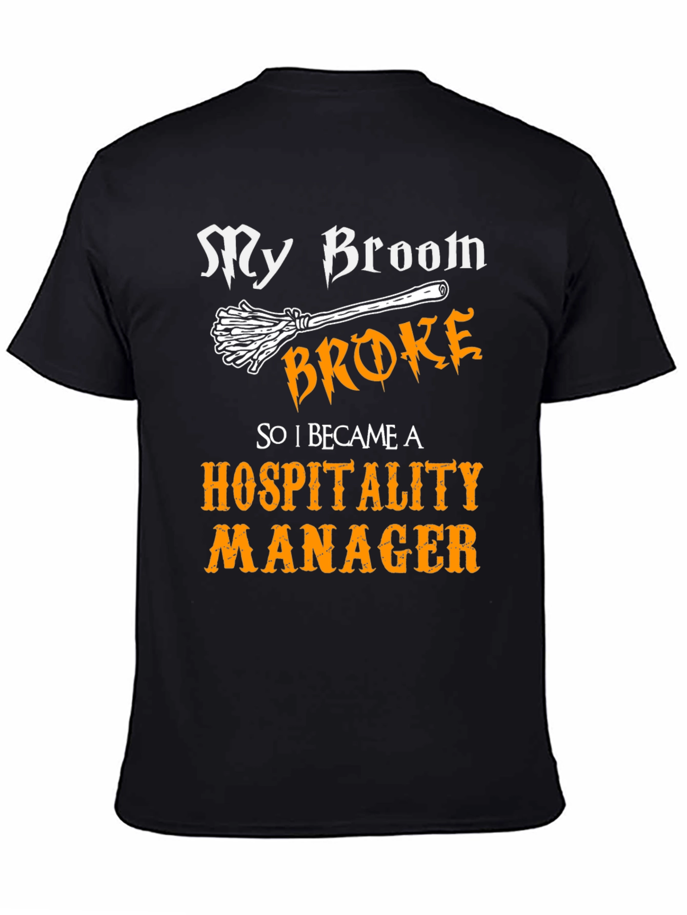 My Broom Broke Hospitality Manager Graphic T-Shirt