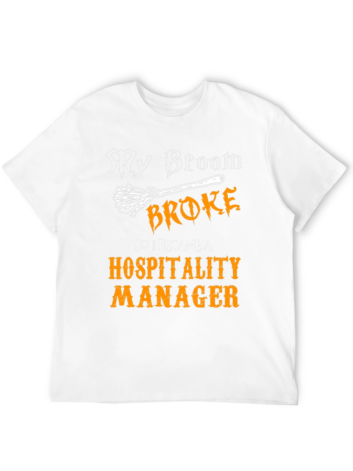 My Broom Broke Hospitality Manager Graphic T-Shirt