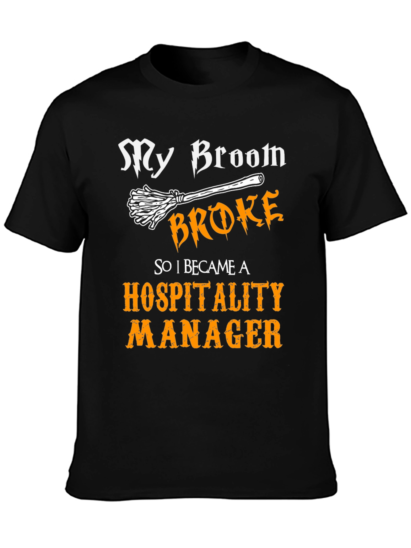 My Broom Broke Hospitality Manager Graphic T-Shirt