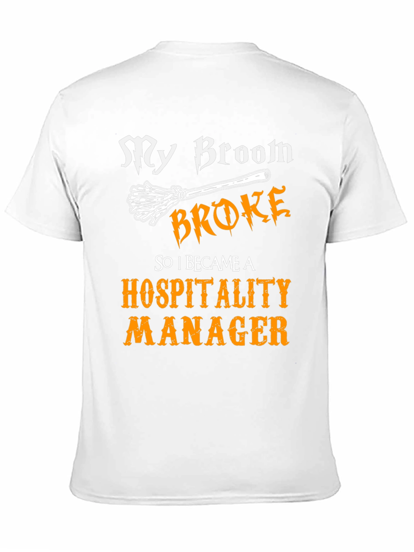 My Broom Broke Hospitality Manager Graphic T-Shirt